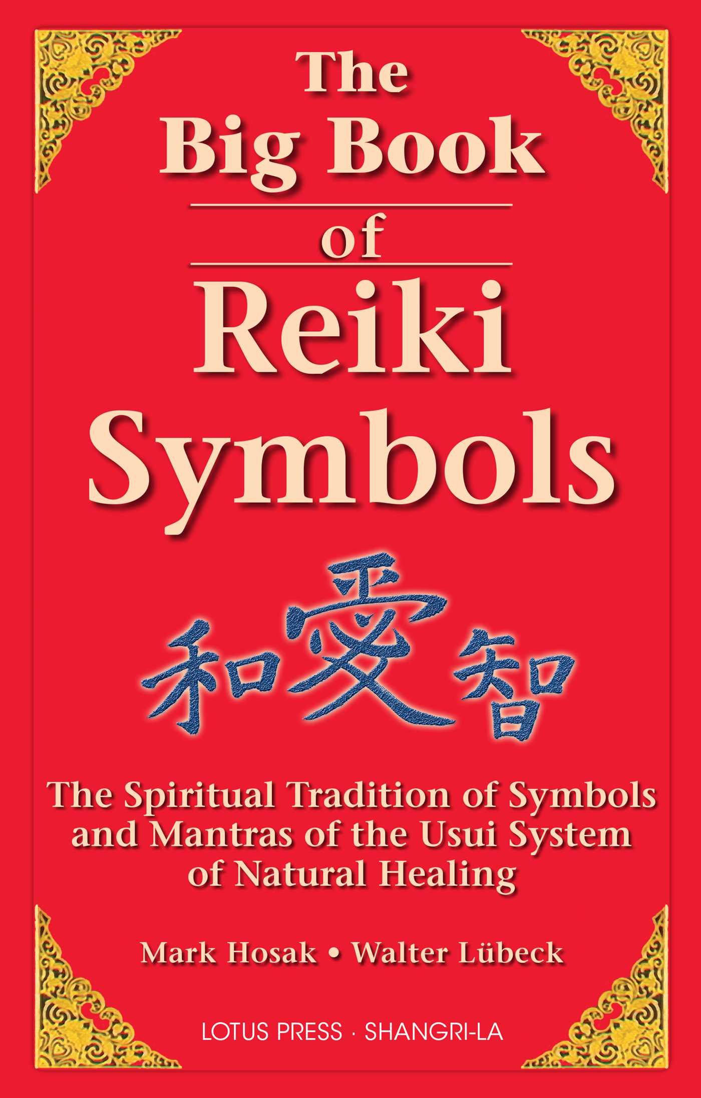 Big Book Of Reiki Symbols: The Spiritual Transition of Symbols and Mantras of the Usui System of Natural Heali
