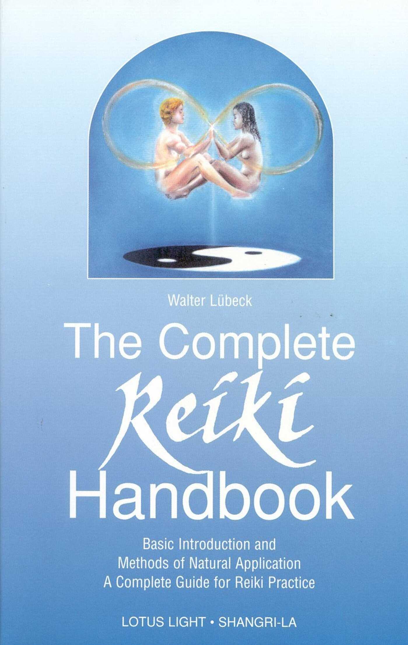 Complete Reiki Handbook: Basic Introduction and Methods of Natural Application: A Complete Guide for Reiki Practice