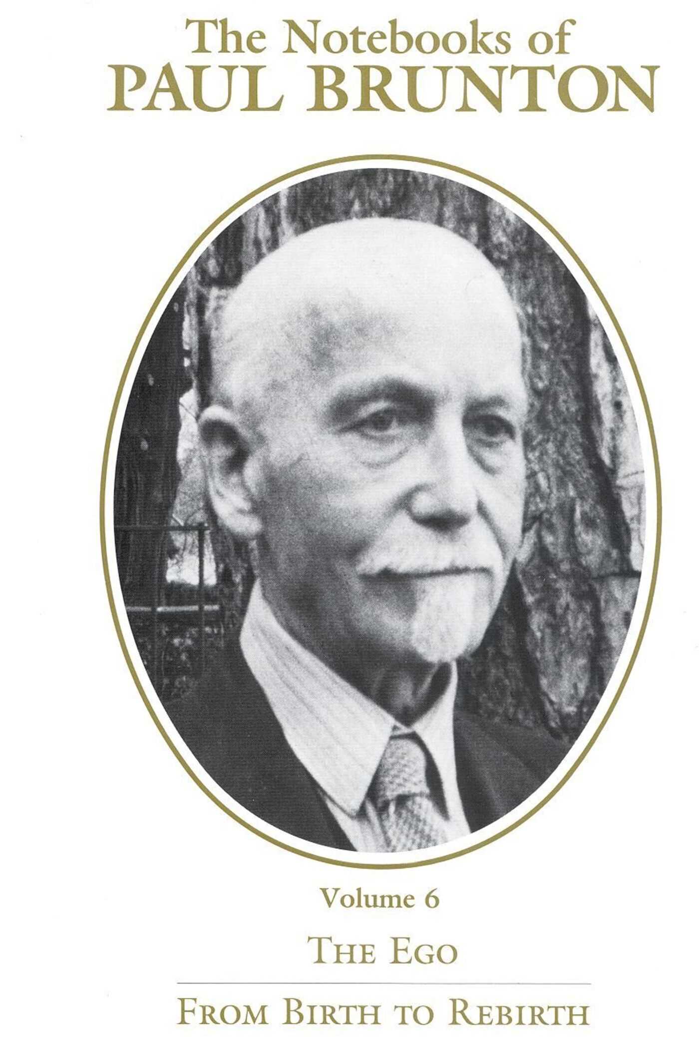 Notebooks of Paul Brunton, The Ego: From Birth to Rebirth