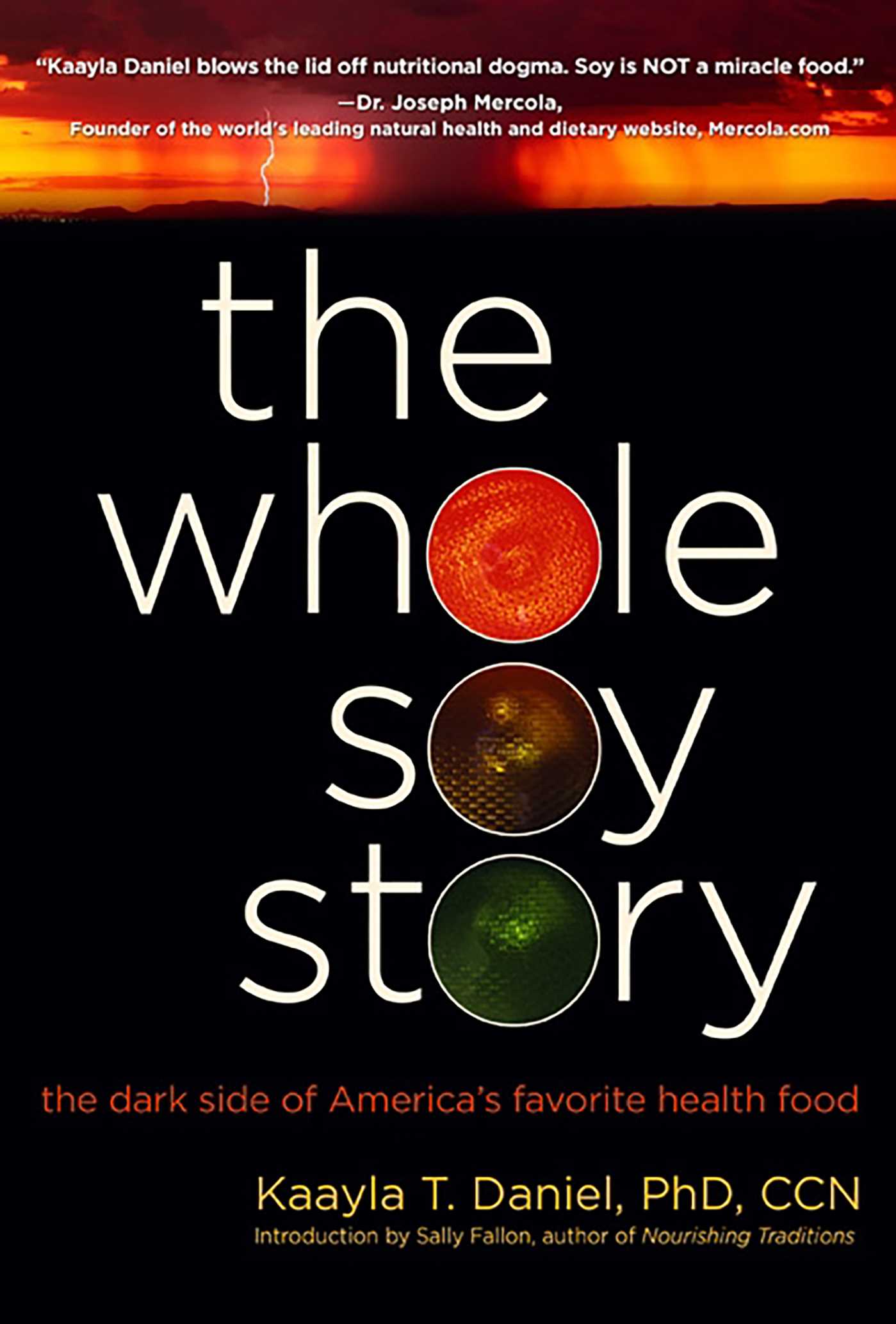 Whole Soy Story: The Dark Side of America's Favorite Health Food