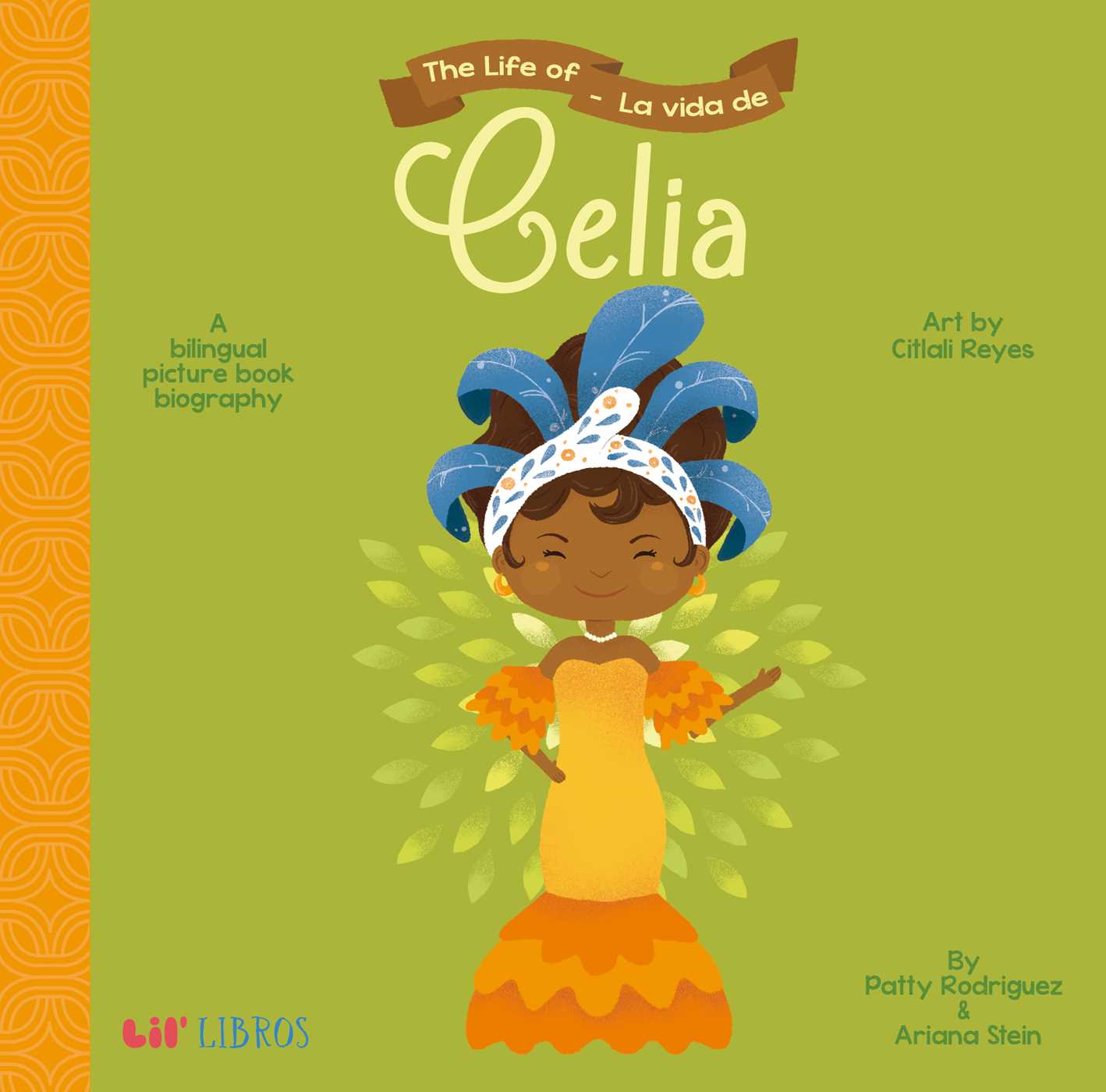 Life of / La vida de Celia (Bilingual: English/Spanish): A Bilingual Picture Book Biography