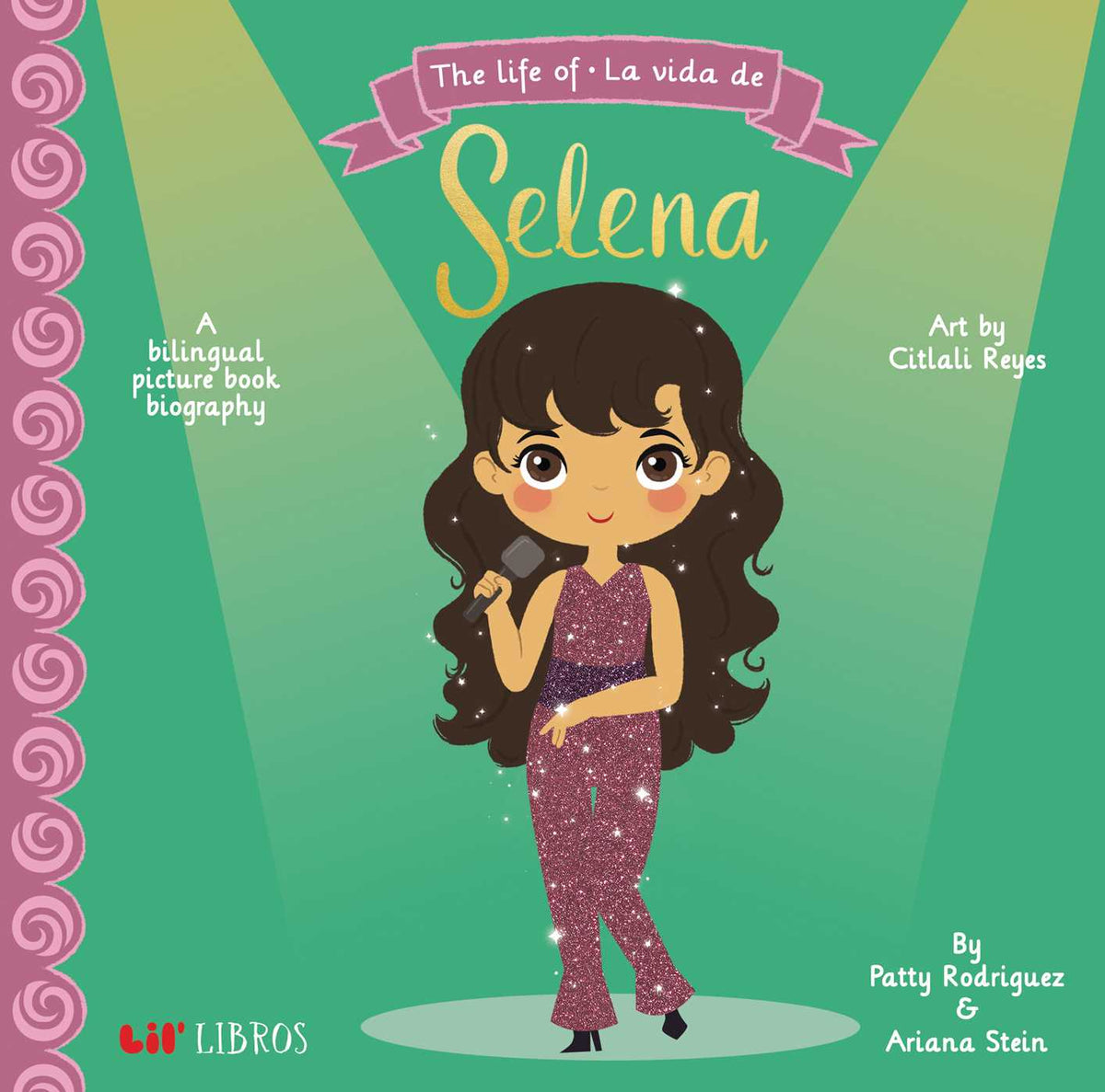 Life of / La vida de Selena (Bilingual: English/Spanish): A Bilingual Picture Book Biography