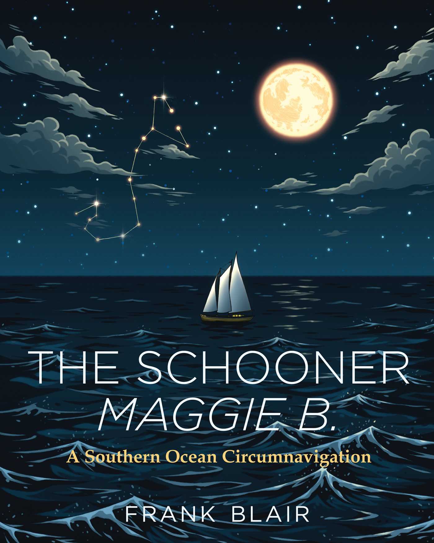 Schooner Maggie B.: A Southern Ocean Circumnavigation