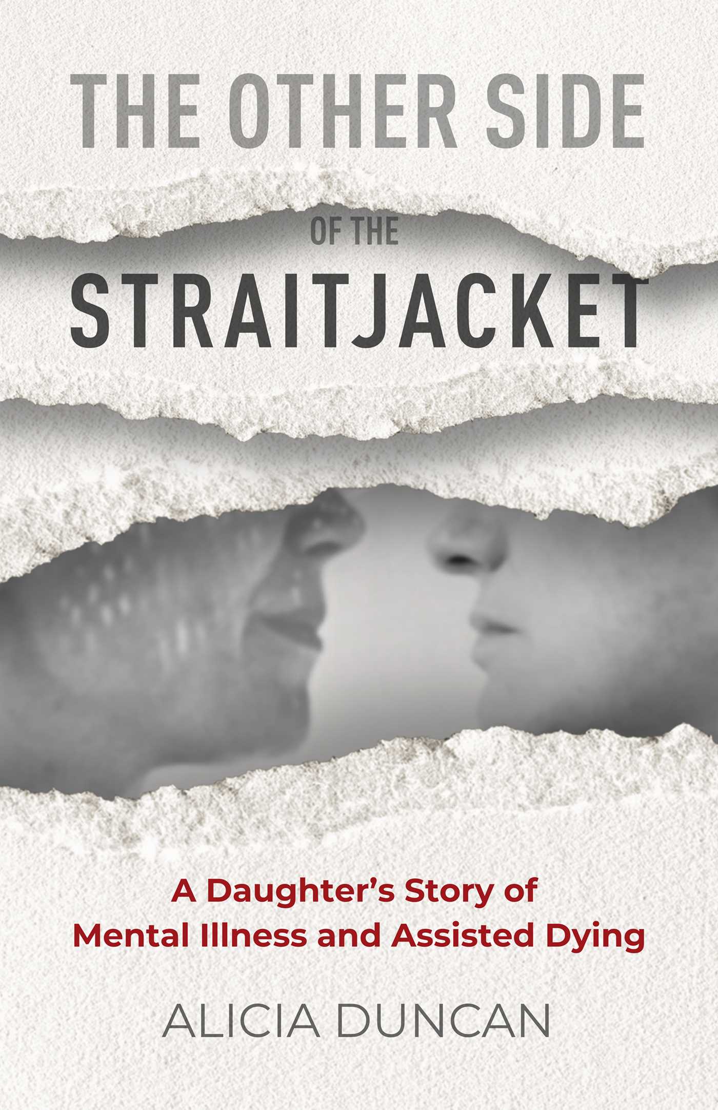 Other Side of the Straitjacket: A Daughter's Story of Mental Illness and Assisted Dying
