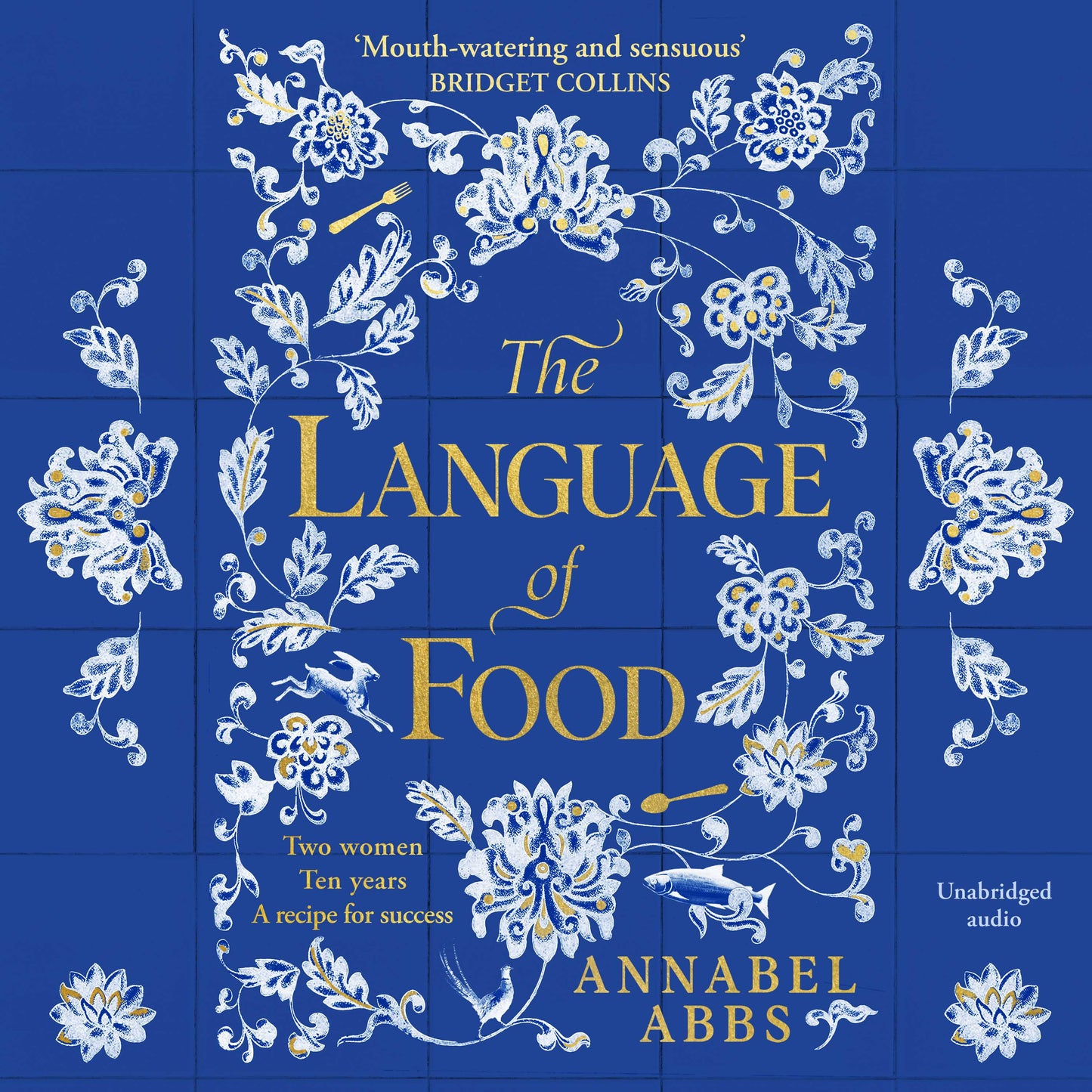 Language of Food: "Mouth-watering and sensuous, a real feast for the imagination" BRIDGET COLLINS