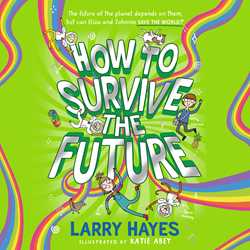 How to Survive The Future