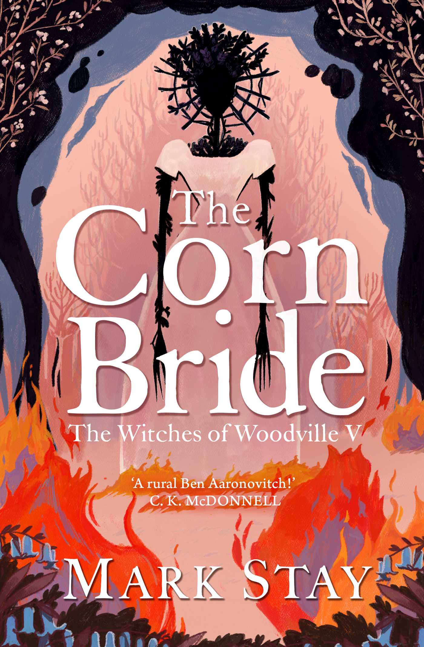 Corn Bride: The witchiest, ghostliest, most hilarious folk-horror wartime romance you'll read this year . . . or ever