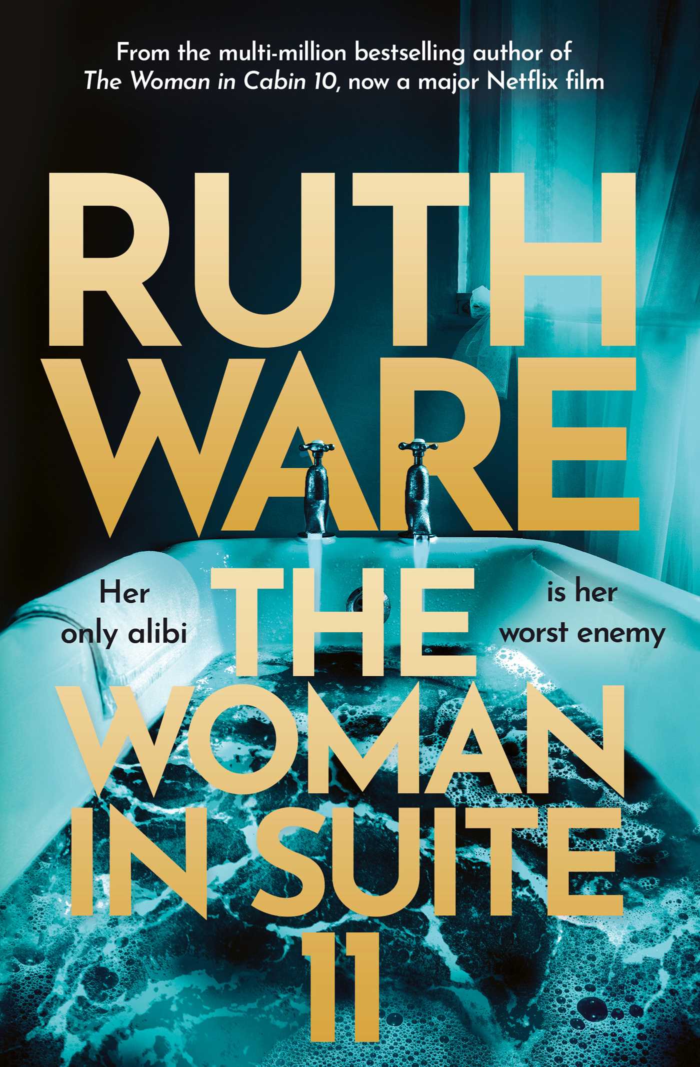 Woman in Suite 11: The gripping follow-up to multi-million bestselling author Ruth Ware's The Woman in Cabin 10 – now a Netflix film, starring Keira Knightley.