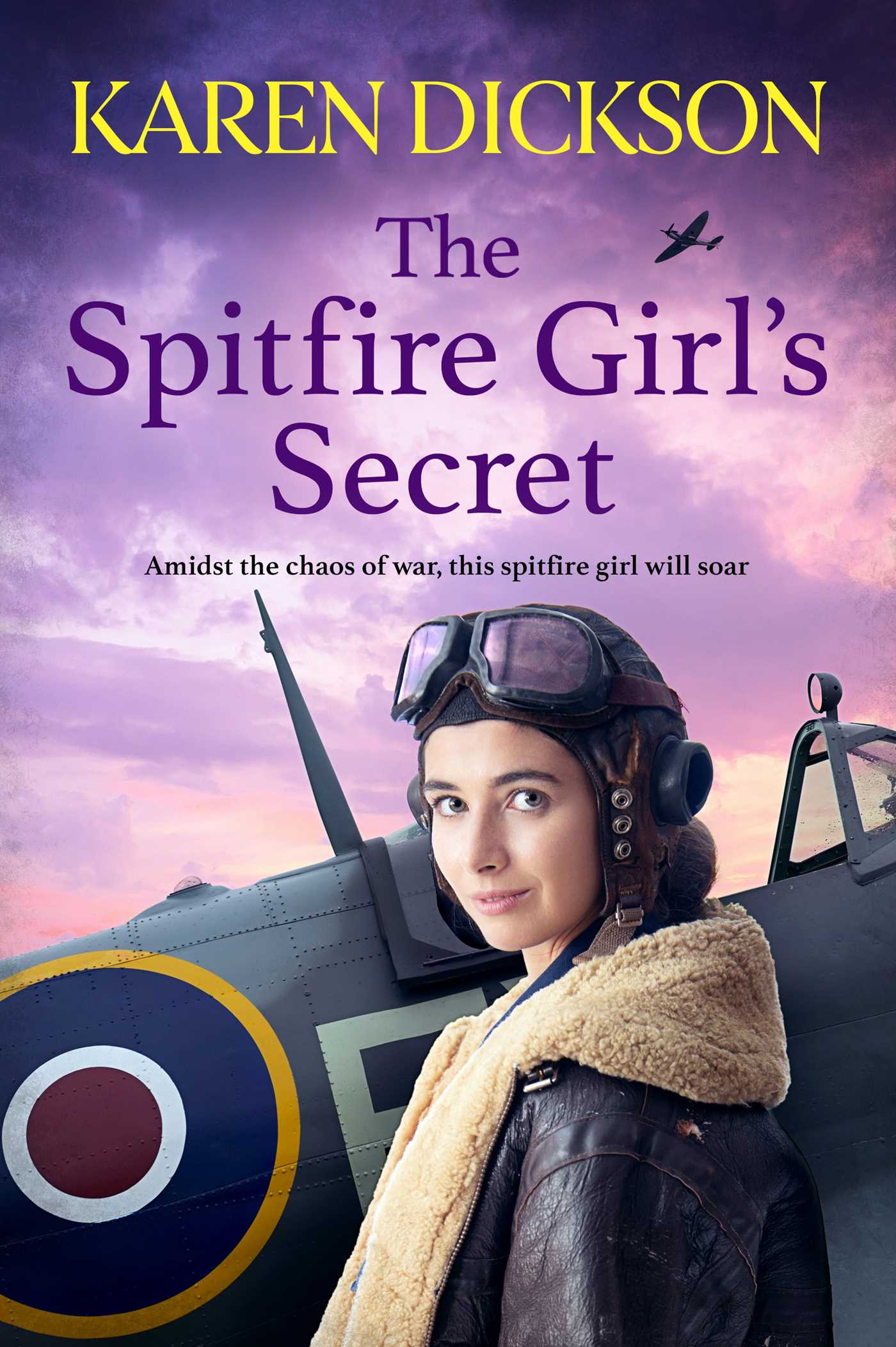 Spitfire Girl's Secret: The heartwarming and unforgettable historical wartime saga from the author of THE STRAWBERRY FIELD GIRLS AT WAR