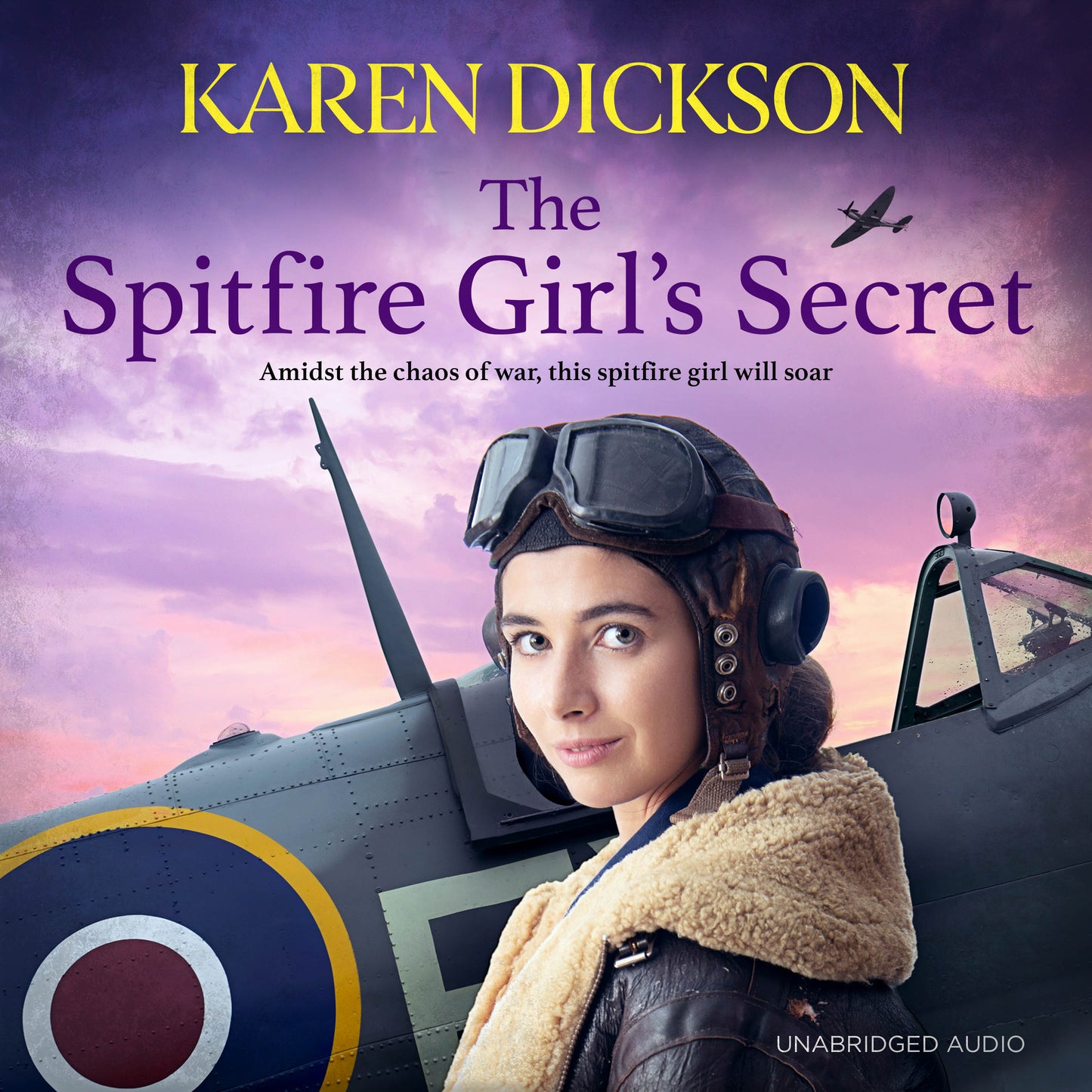 Spitfire Girl's Secret: The heartwarming and unforgettable historical wartime saga from the author of THE STRAWBERRY FIELD GIRLS AT WAR