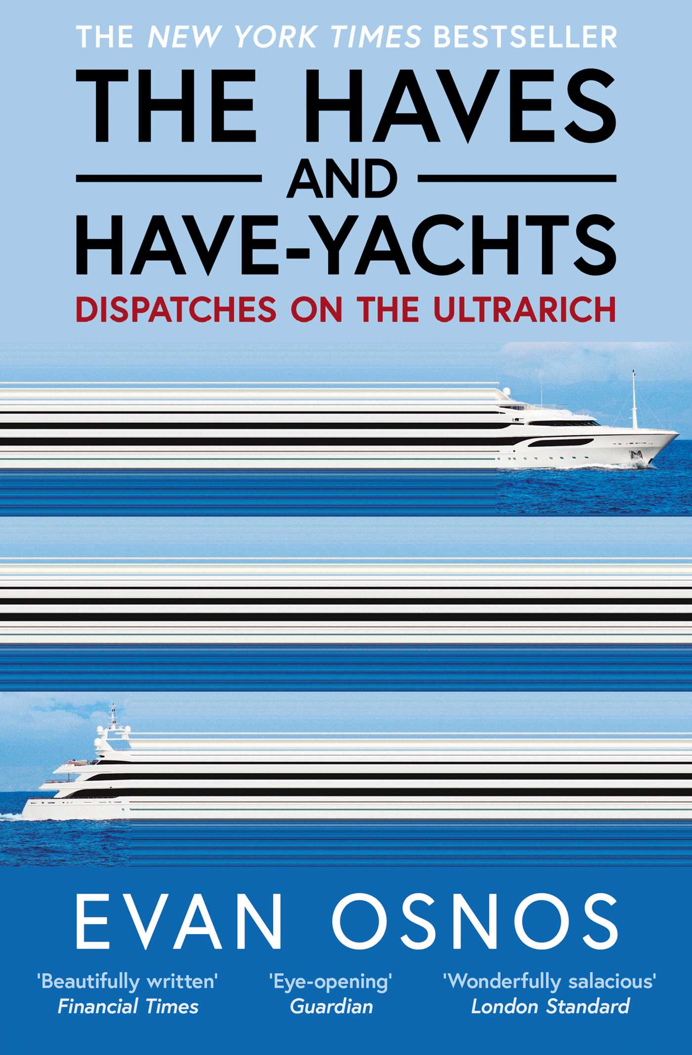 Haves and Have-Yachts: Dispatches on the Ultrarich