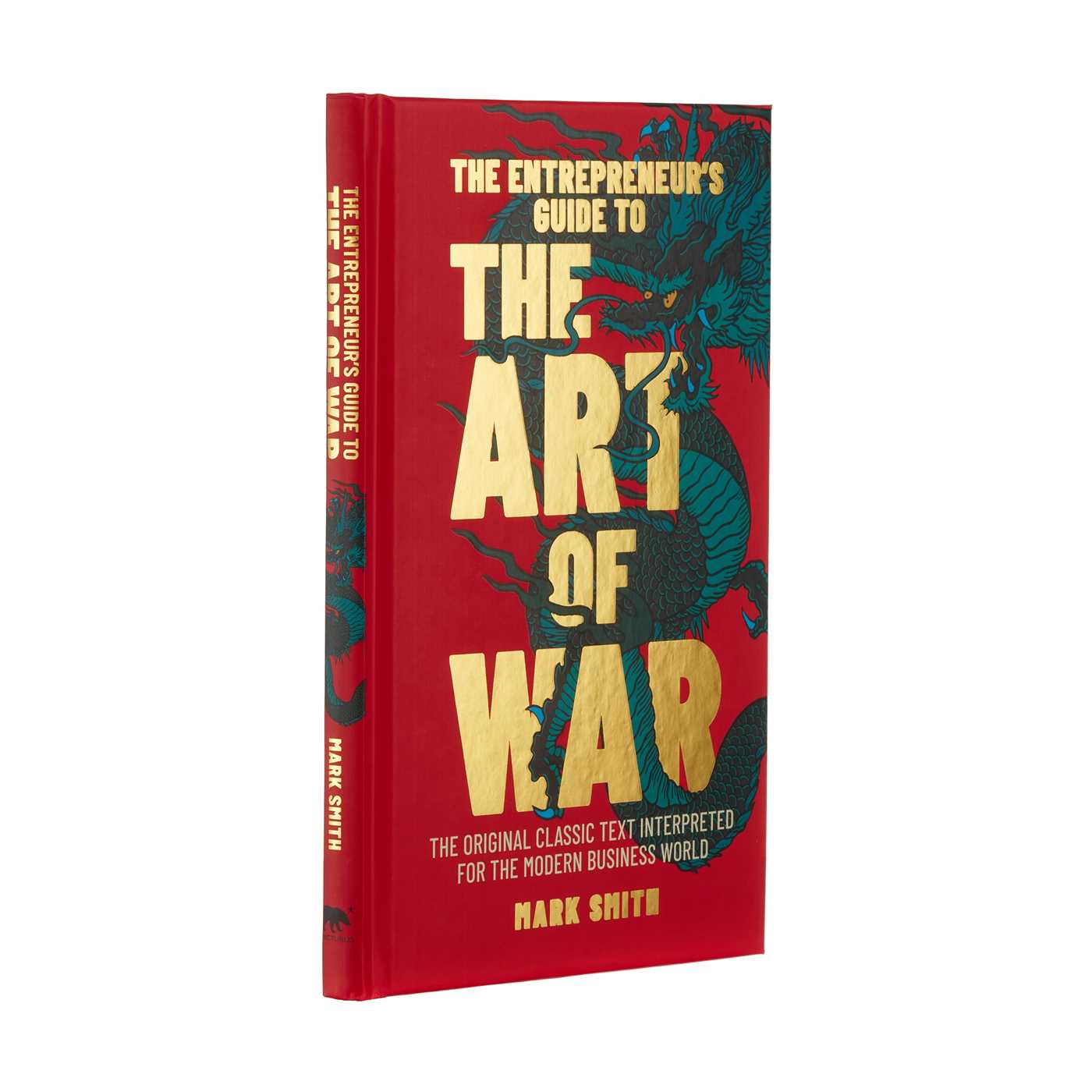 Entrepreneur's Guide to the Art of War: The Original Classic Text Interpreted for the Modern Business World