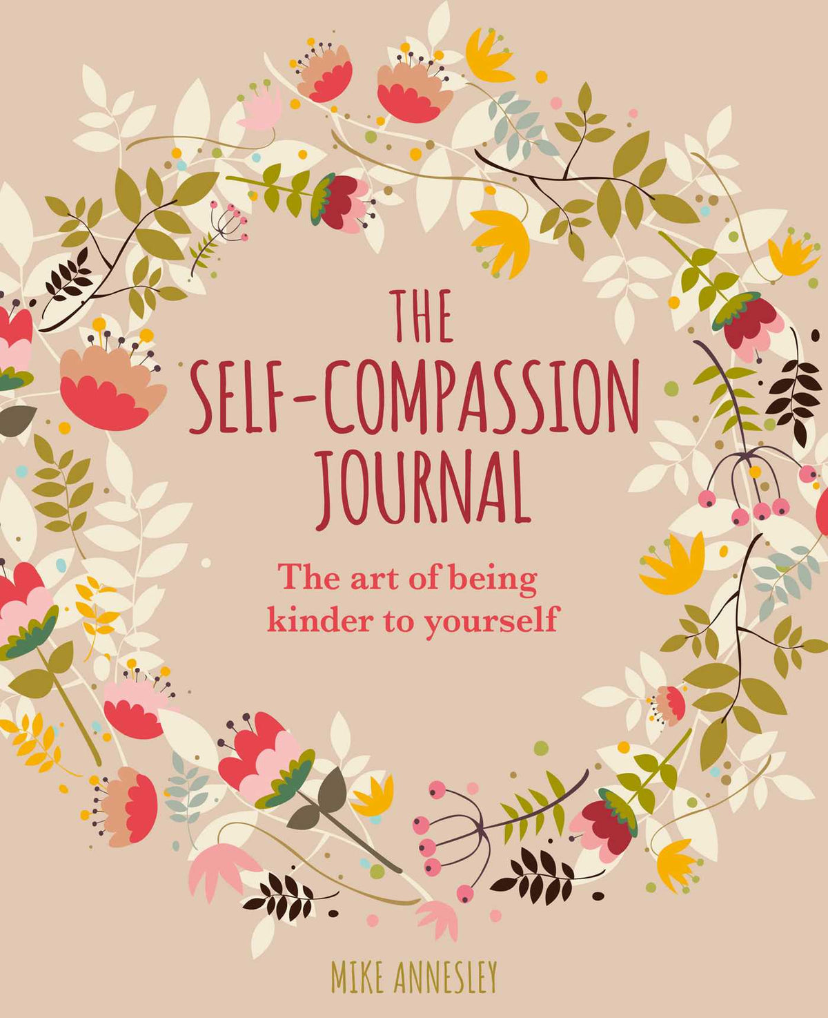 Self-Compassion Journal: The Art of Being Kinder to Yourself