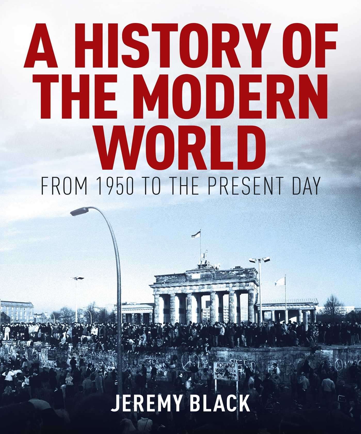 History of the Modern World: From 1950 to the Present Day