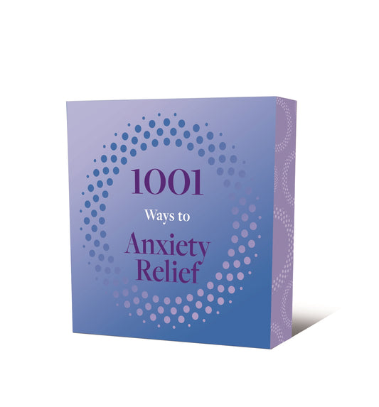 1001 Ways to Anxiety Relief
