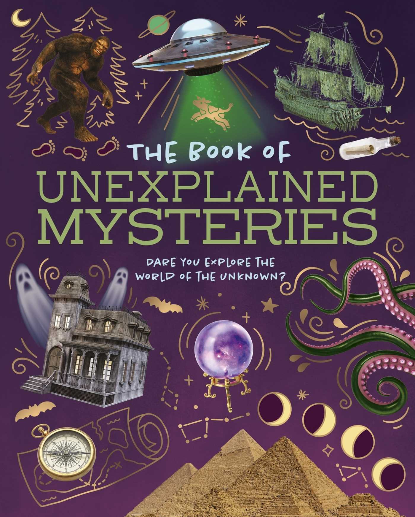 Book of Unexplained Mysteries: Dare You Explore the World of the Unknown?