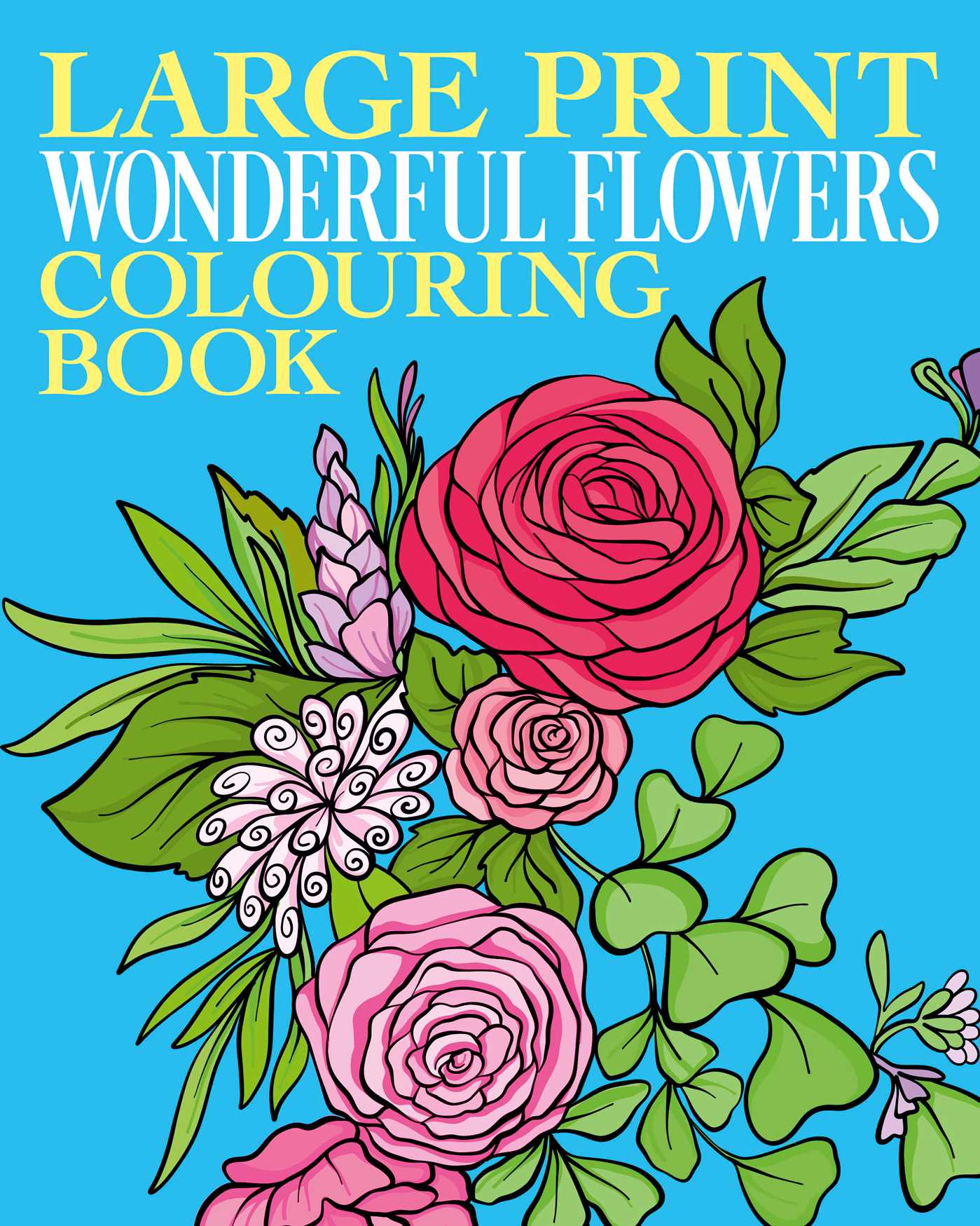 Large Print Wonderful Flowers Coloring Book
