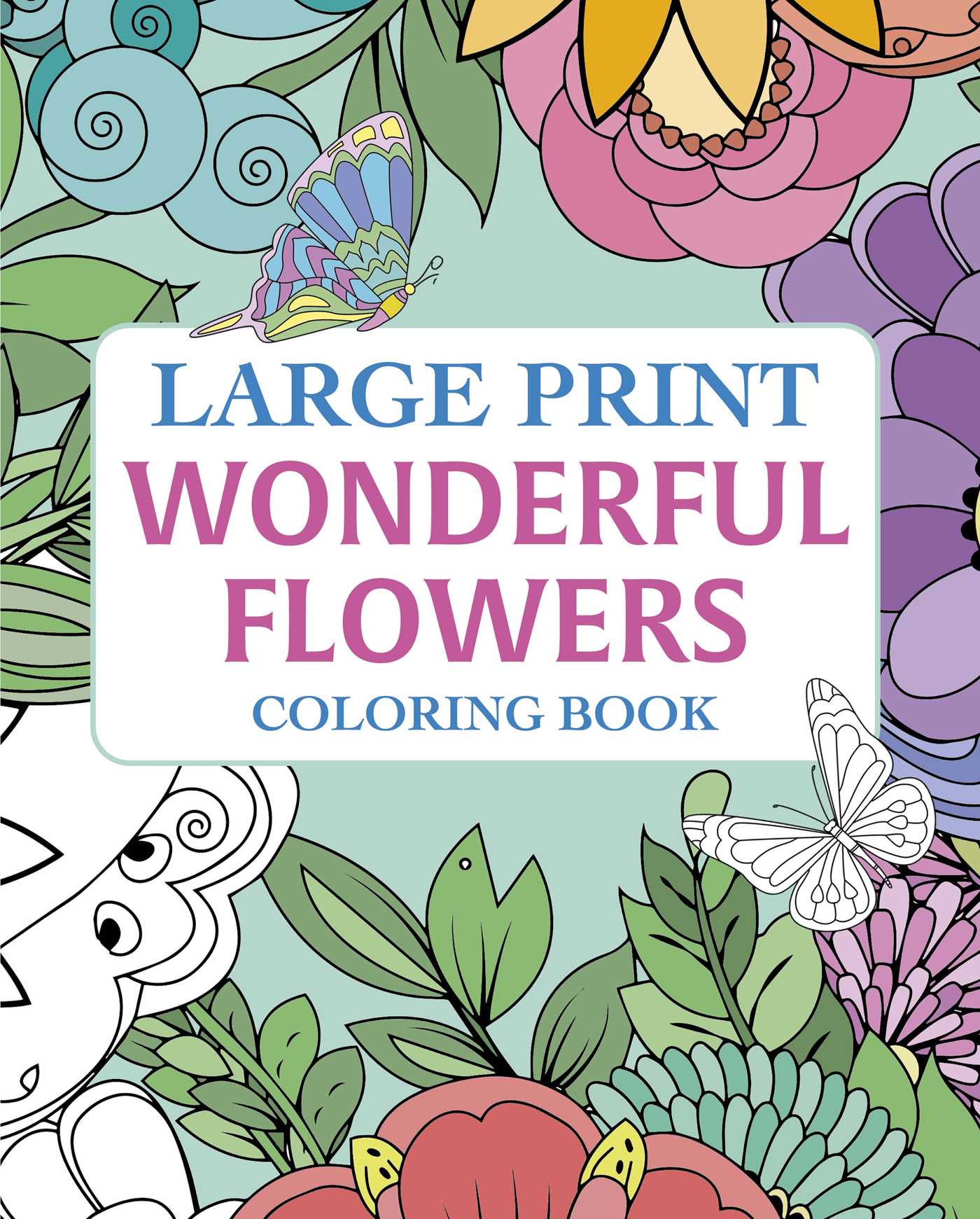 Large Print Wonderful Flowers Coloring Book