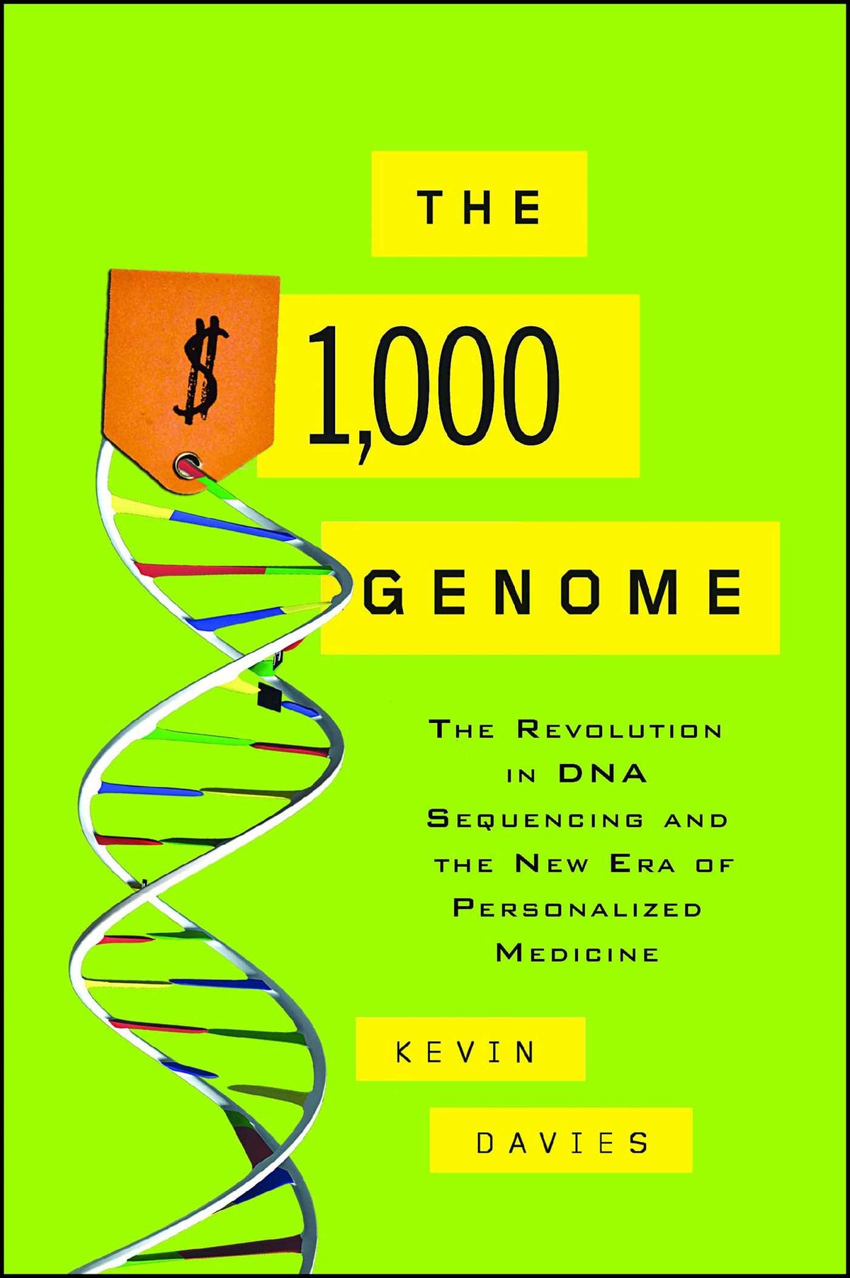 $1,000 Genome: The Revolution in DNA Sequencing and the New Era of Personalized Medicine
