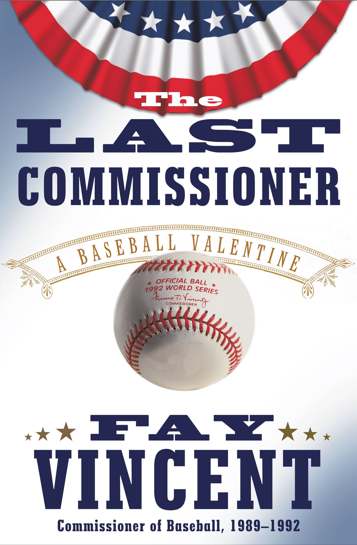 Last Commissioner: A Baseball Valentine