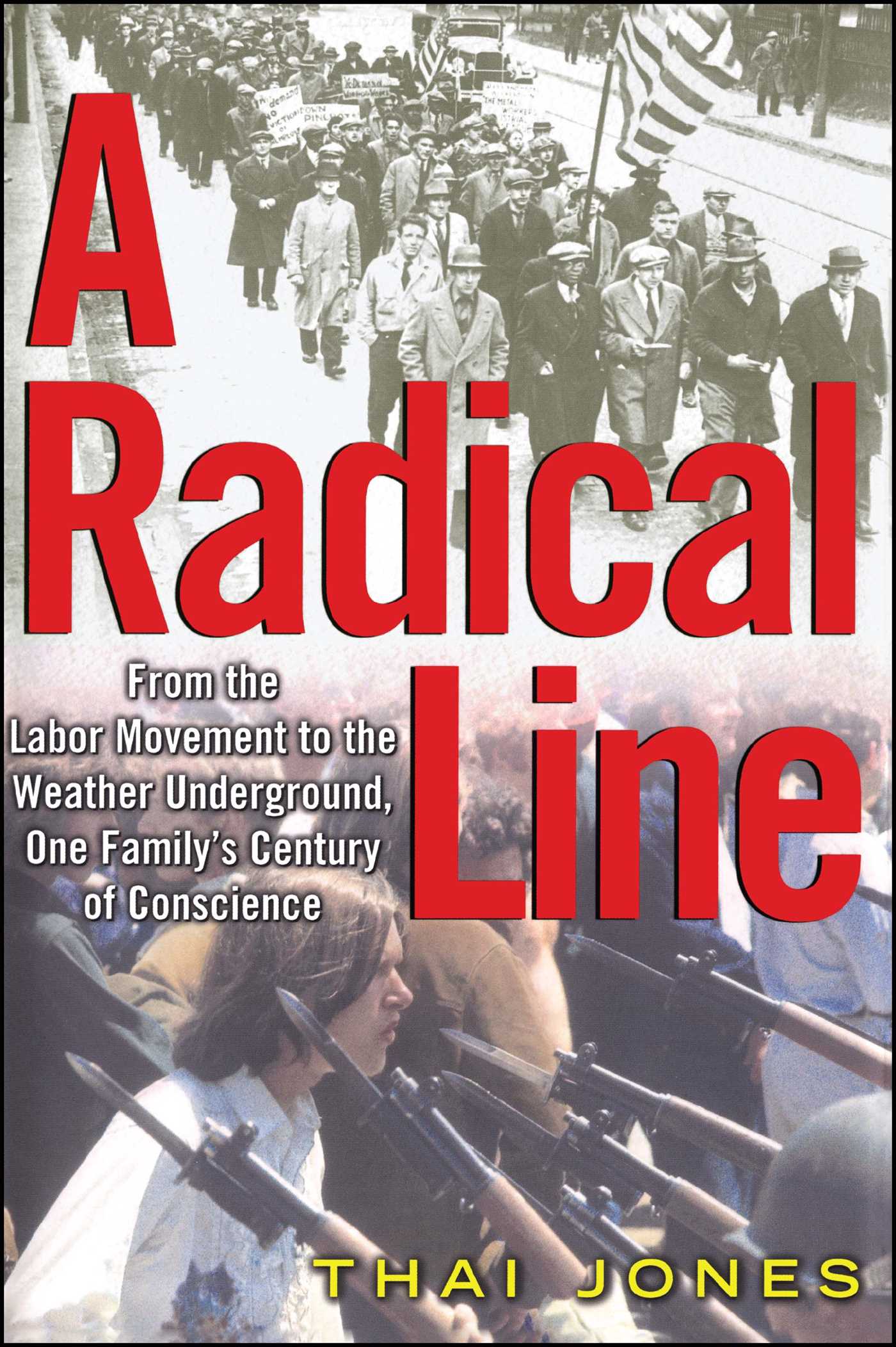 Radical Line: From the Labor Movement to the Weather Underground, One Family's Century of Conscience