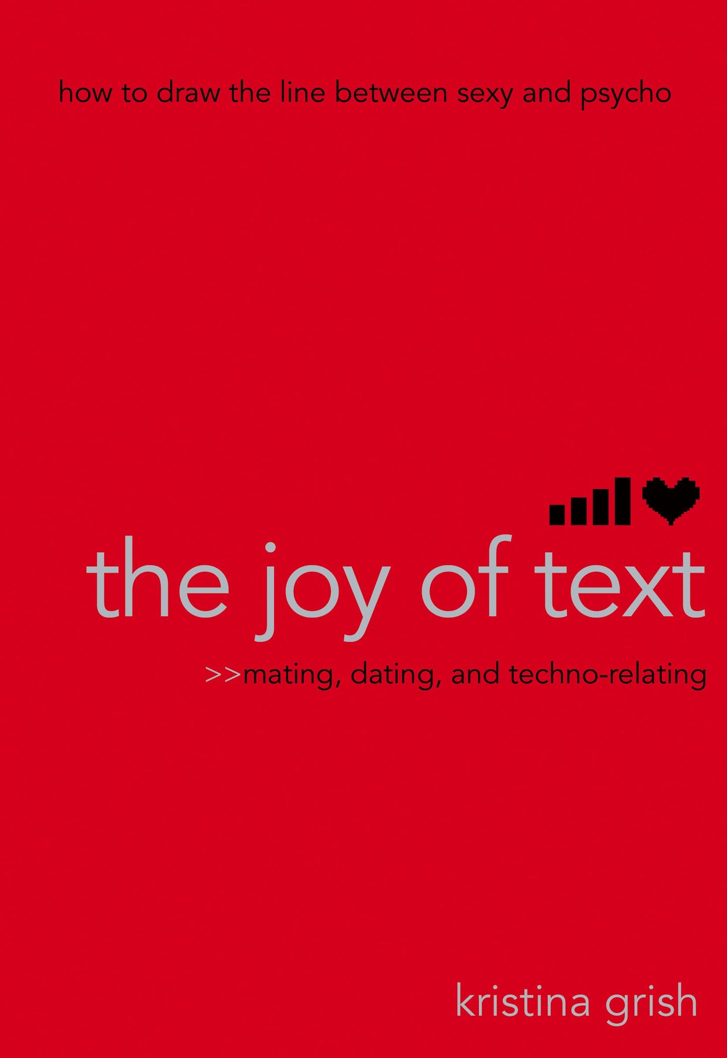 Joy of Text: Mating, Dating, and Techno-Relating