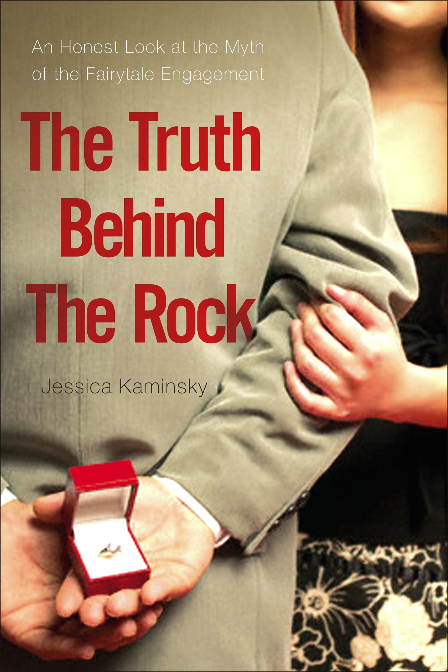 Truth Behind the Rock: An Honest Look at the Myth of the Fairy-Tale Engagement