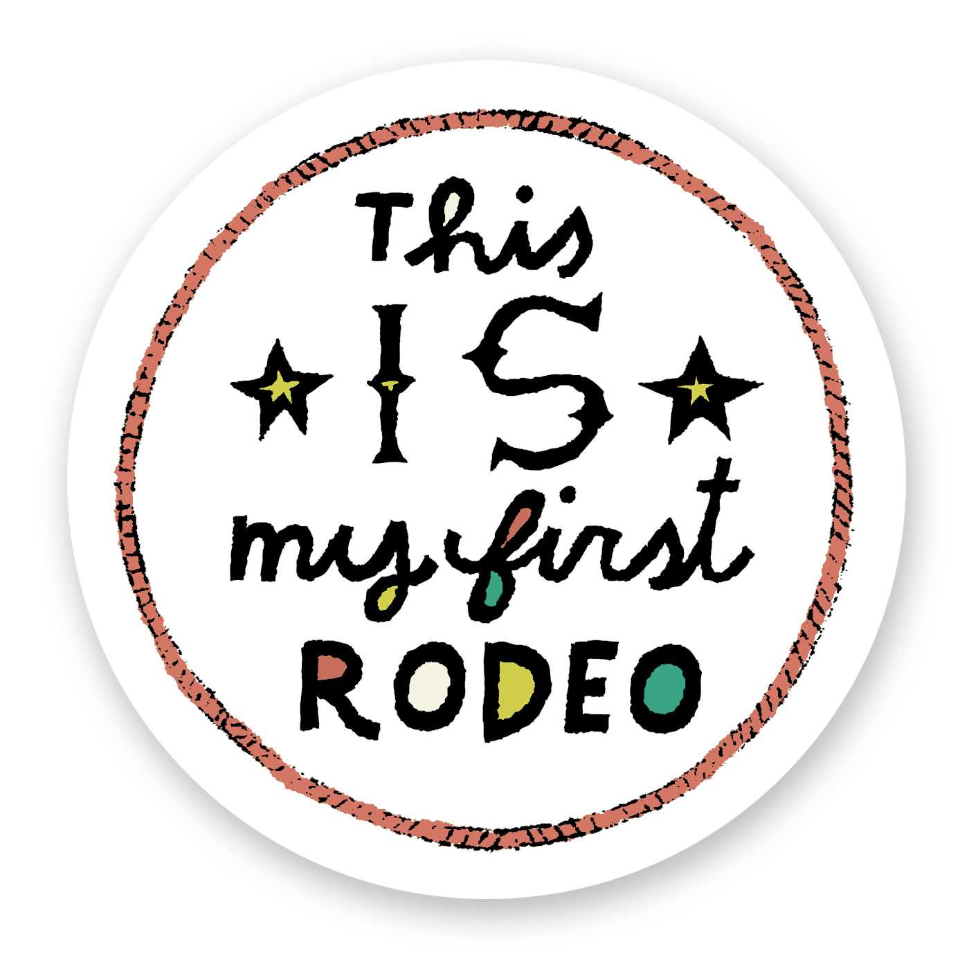 This IS My First Rodeo Sticker (Pack of 6)