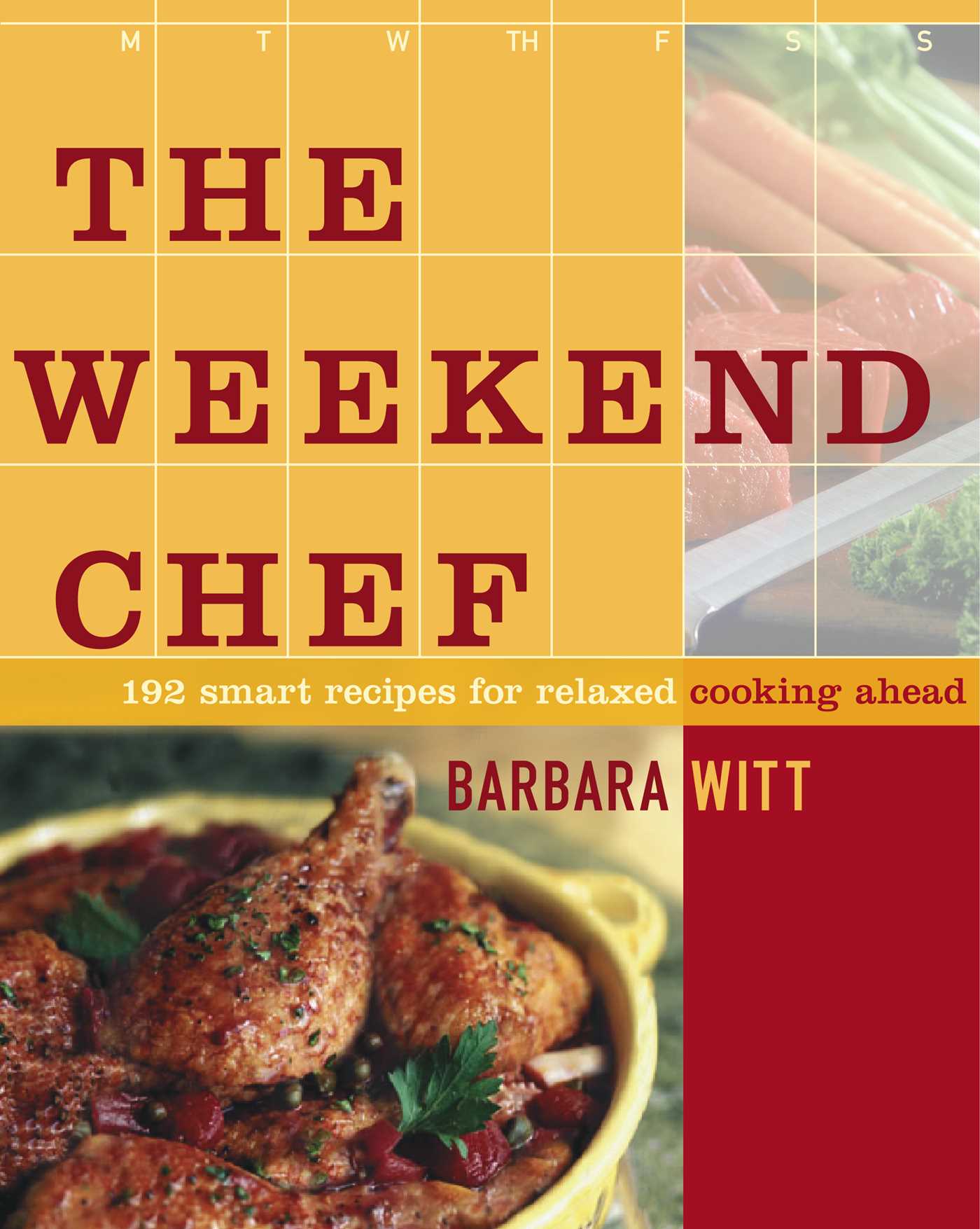 Weekend Chef: 192 Smart Recipes for Relaxed Cooking Ahead