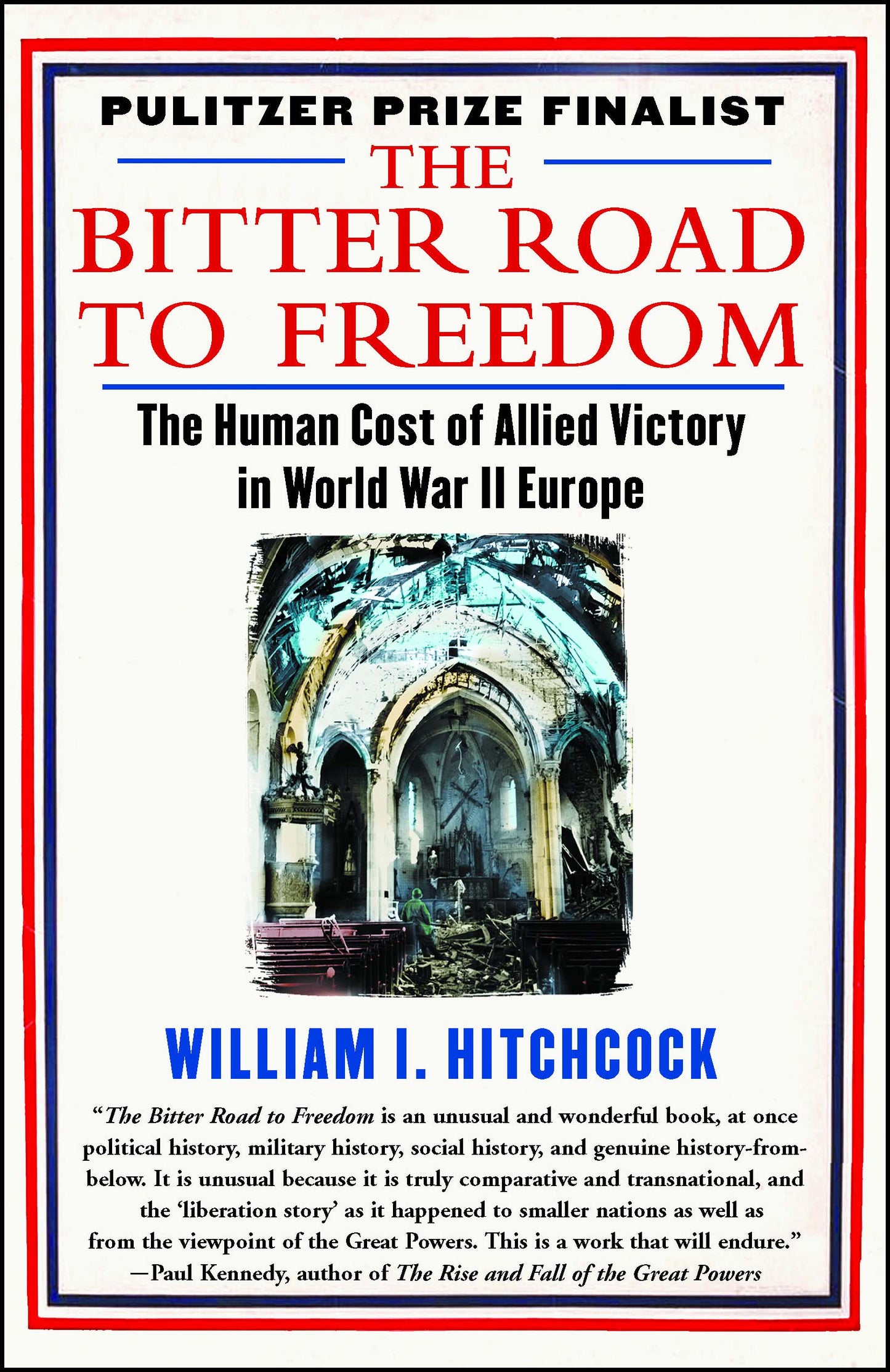 Bitter Road to Freedom: The Human Cost of Allied Victory in World War II Europe