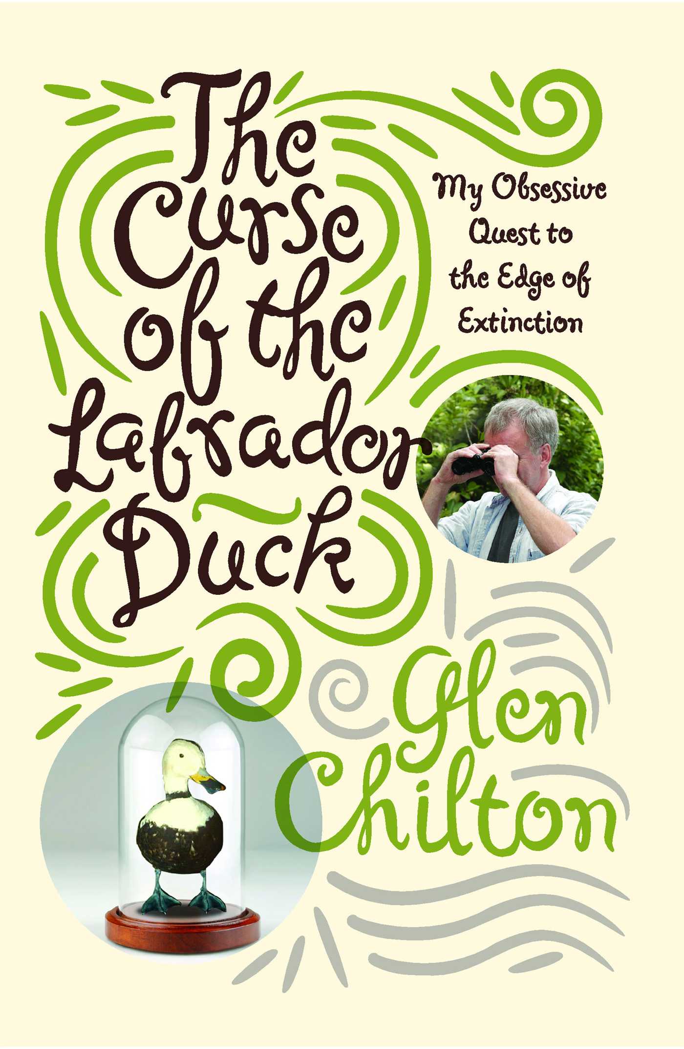 Curse of the Labrador Duck: My Obsessive Quest to the Edge of Extinction