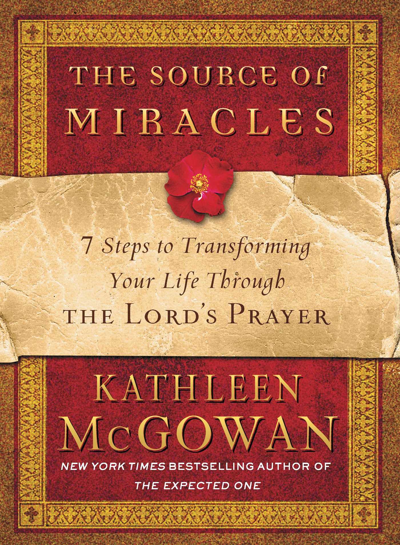 Source of Miracles: 7 Steps to Transforming Your Life Through the Lord's Prayer