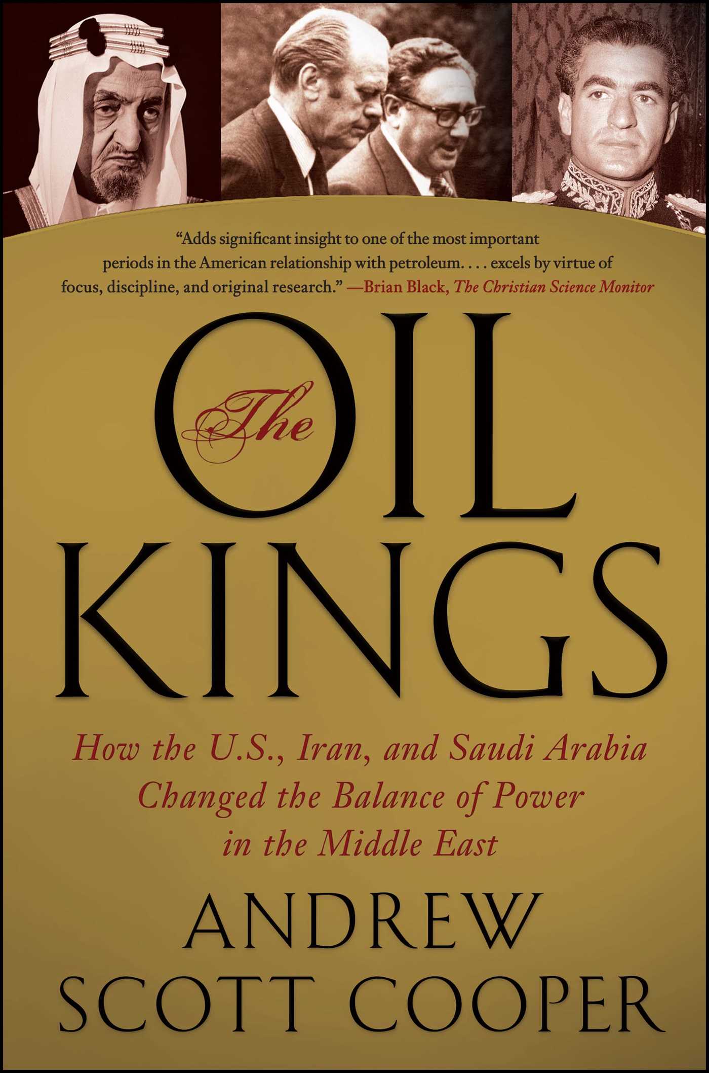 Oil Kings: How the U.S., Iran, and Saudi Arabia Changed the Balance of Power in the Middle East