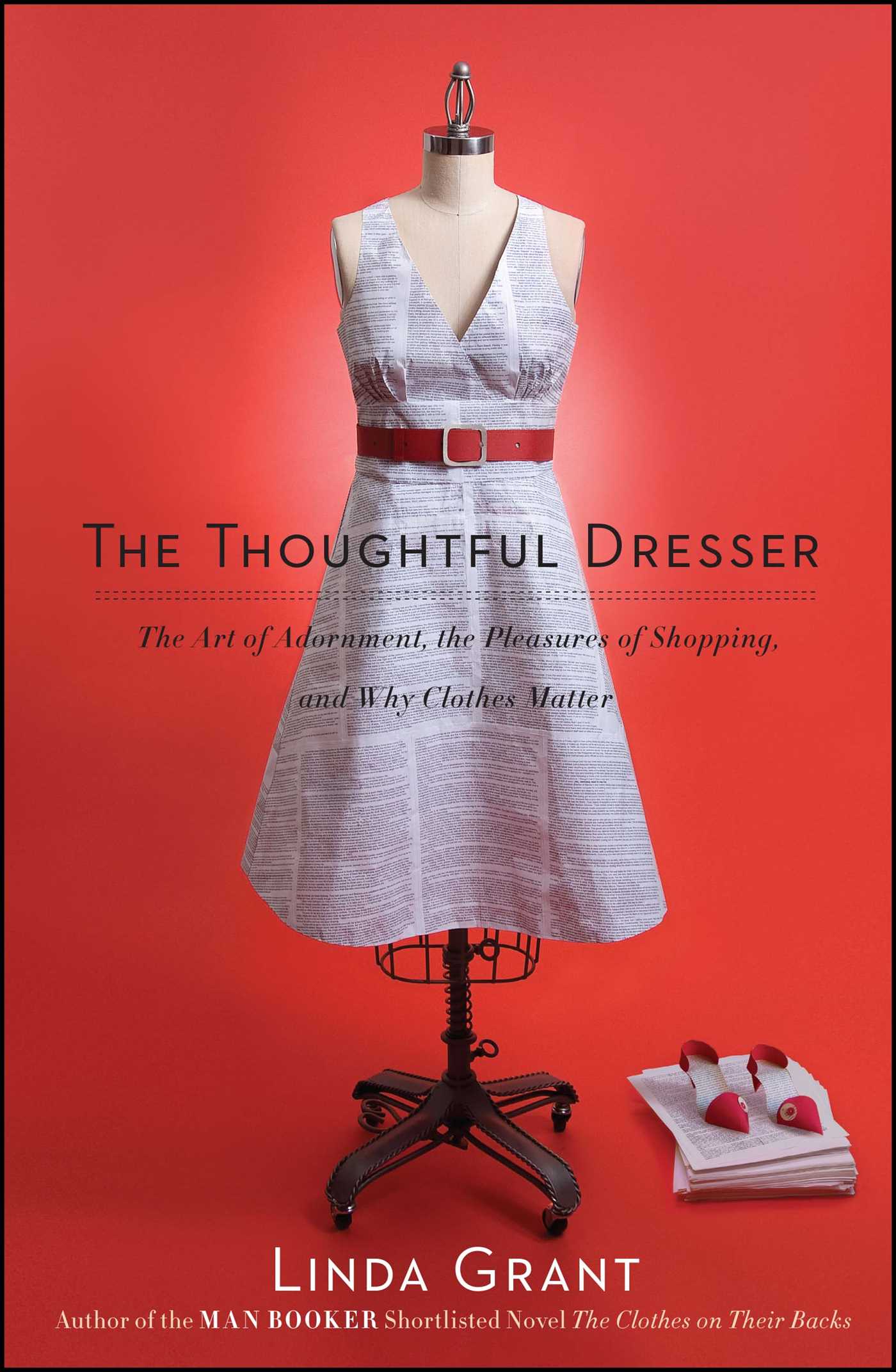 Thoughtful Dresser: The Art of Adornment, the Pleasures of Shopping, and Why Clothes Matter