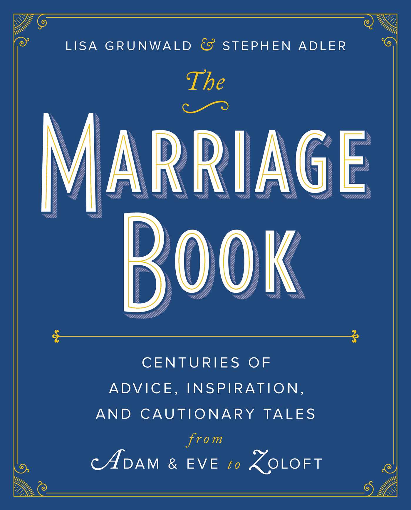 Marriage Book: Centuries of Advice, Inspiration, and Cautionary Tales from Adam and Eve to Zoloft