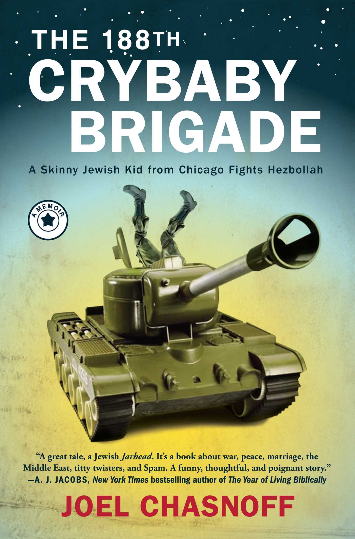 188th Crybaby Brigade: A Skinny Jewish Kid from Chicago Fights Hezbollah--A Memoir