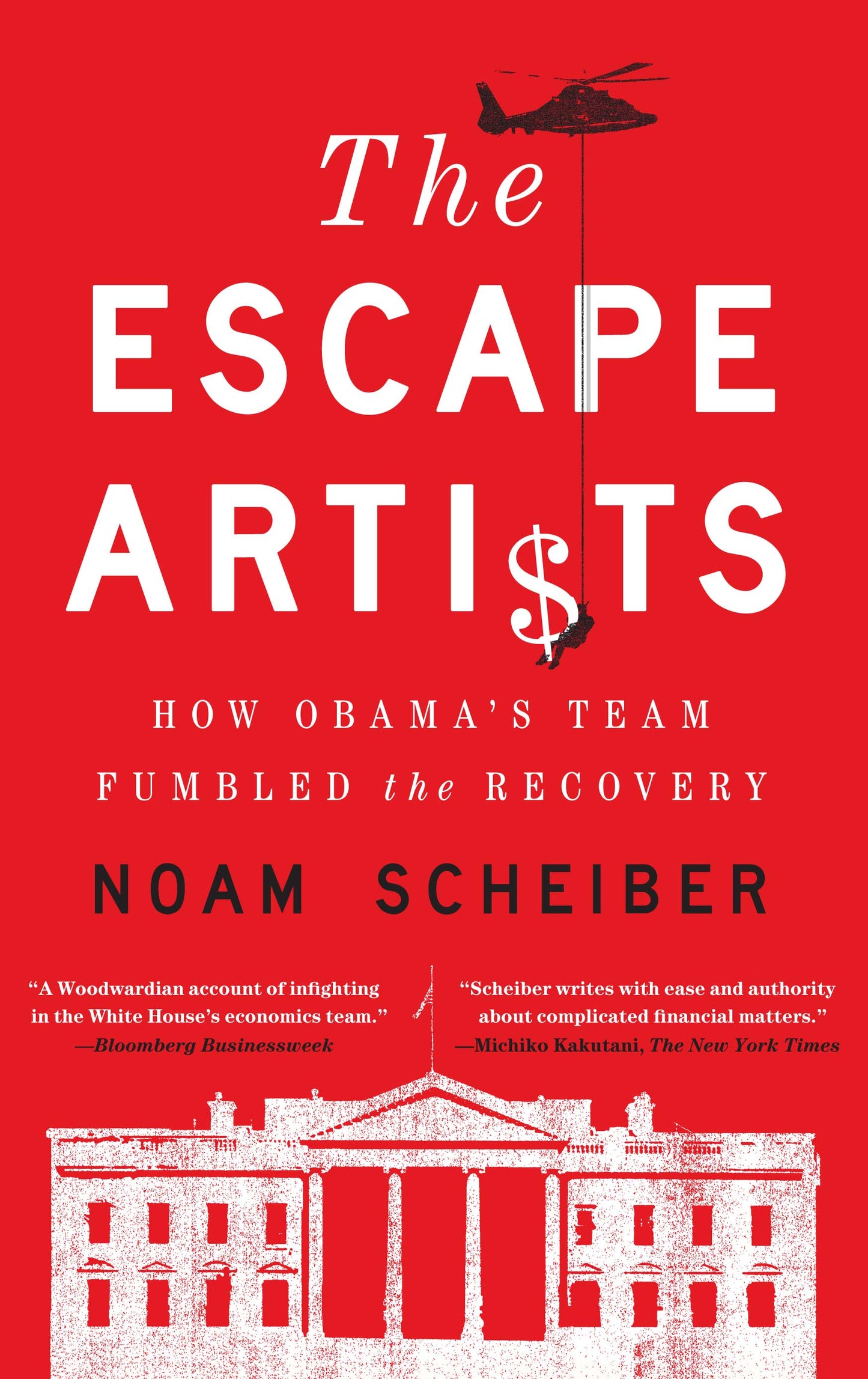Escape Artists: How Obama's Team Fumbled the Recovery