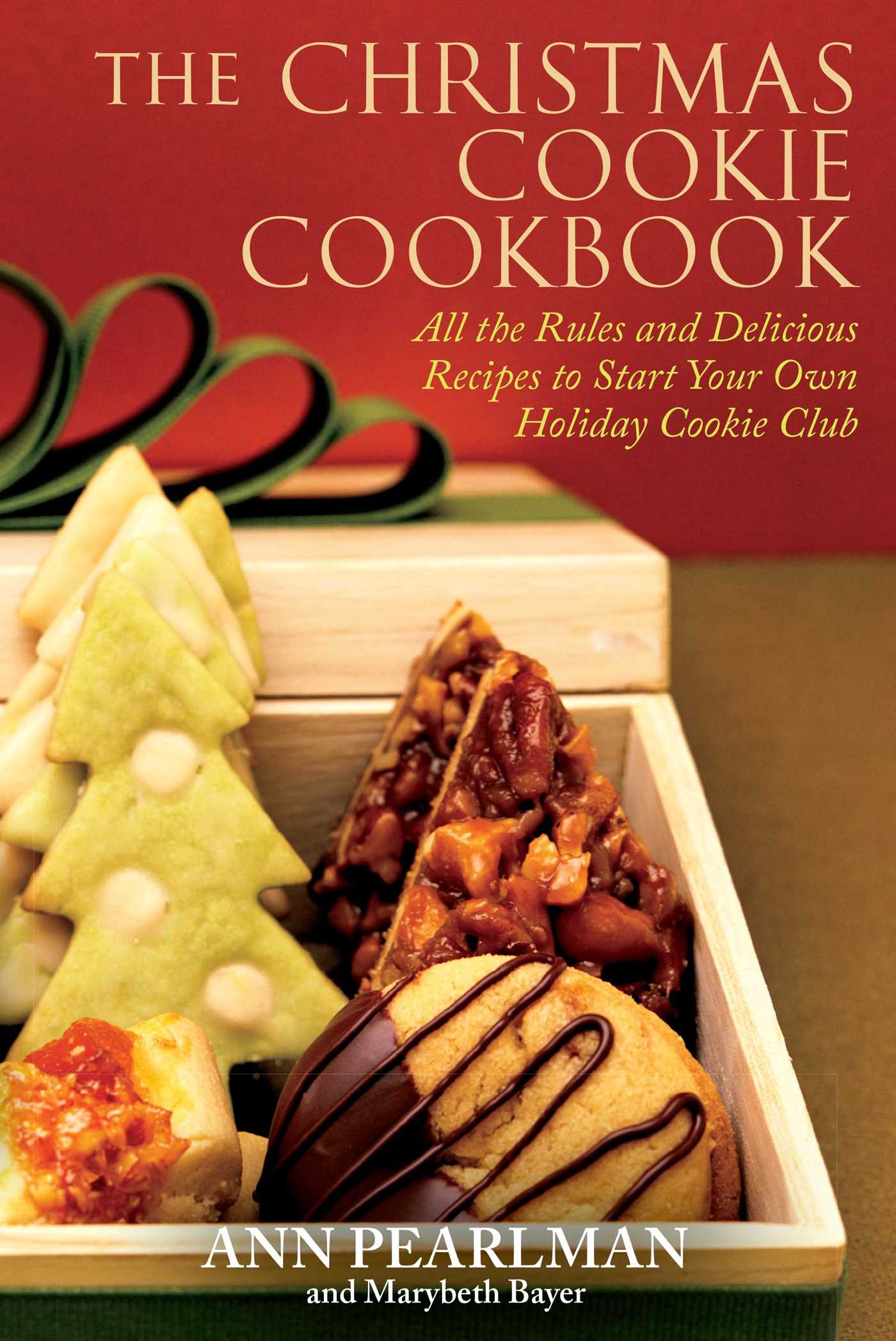 Christmas Cookie Cookbook: All the Rules and Delicious Recipes to Start Your Own Holiday Cookie Club