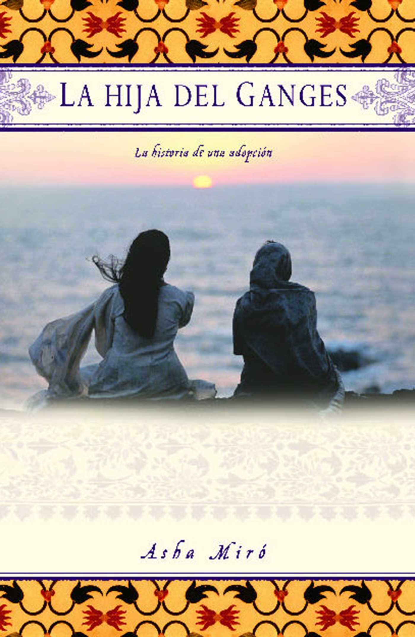 hija del Ganges (Daughter of the Ganges): La historia de una adopción (A Memoir)
