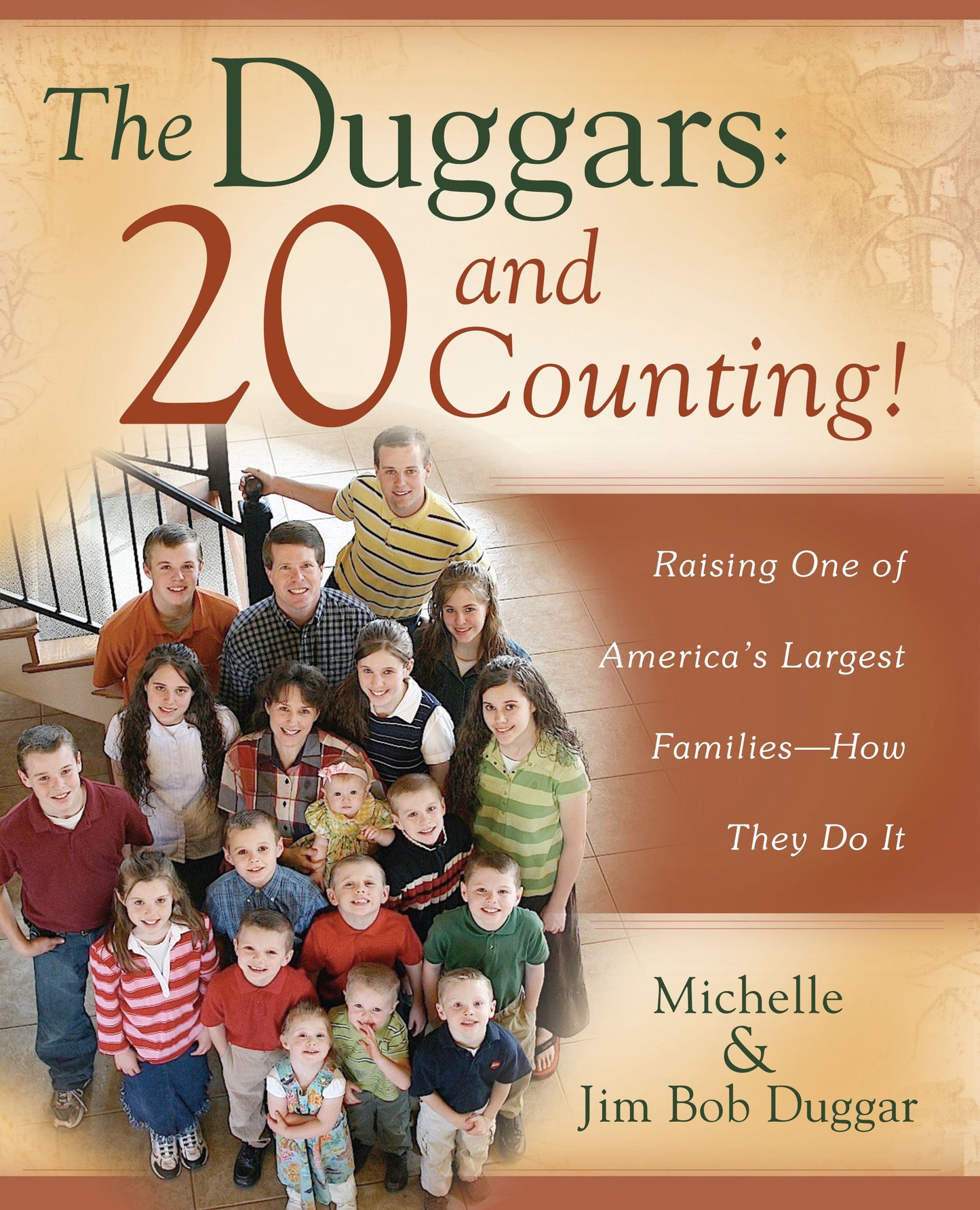 Duggars: 20 and Counting!: Raising One of America's Largest Families--How the