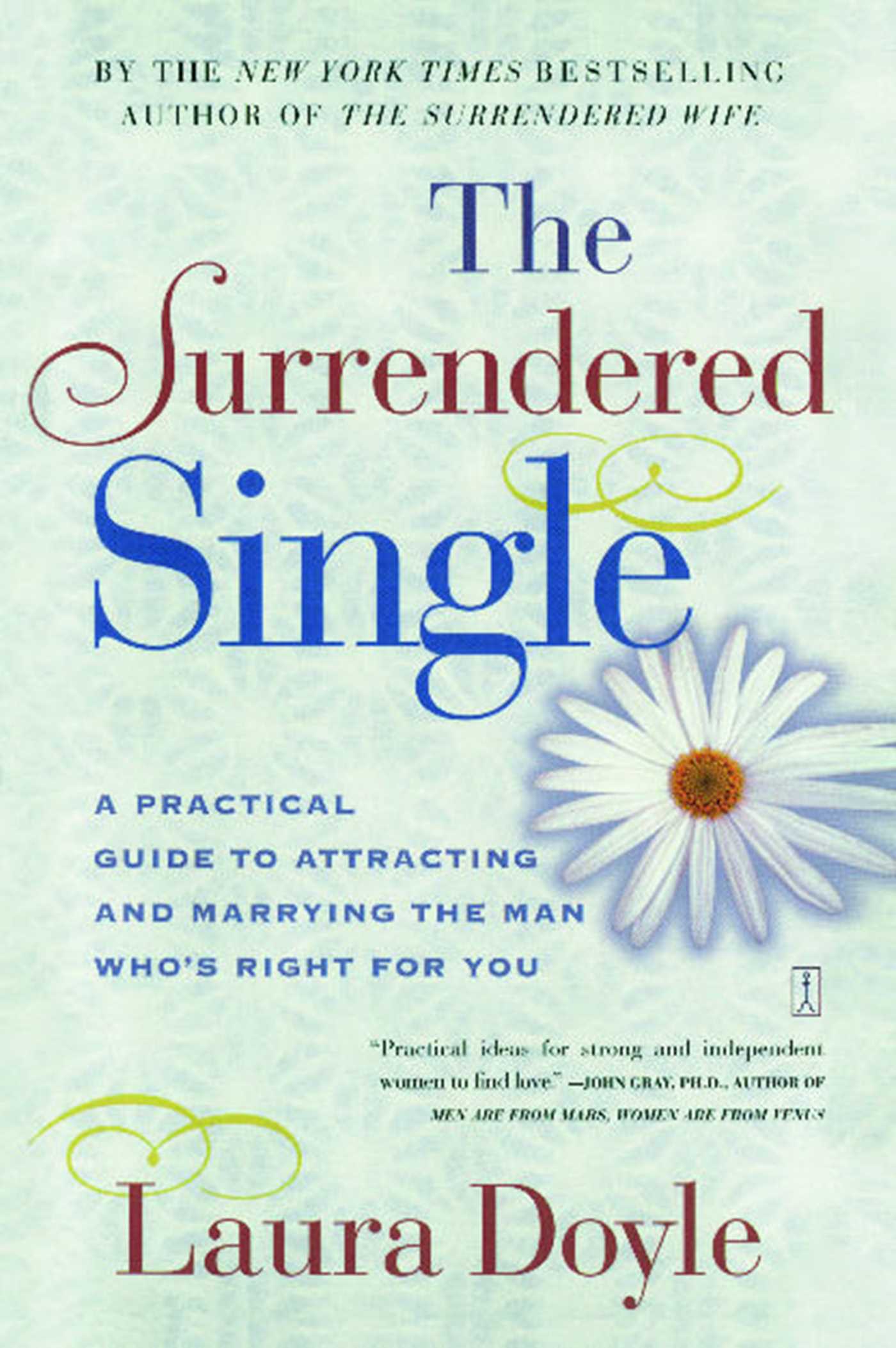 Surrendered Single: A Practical Guide to Attracting and Marrying the M