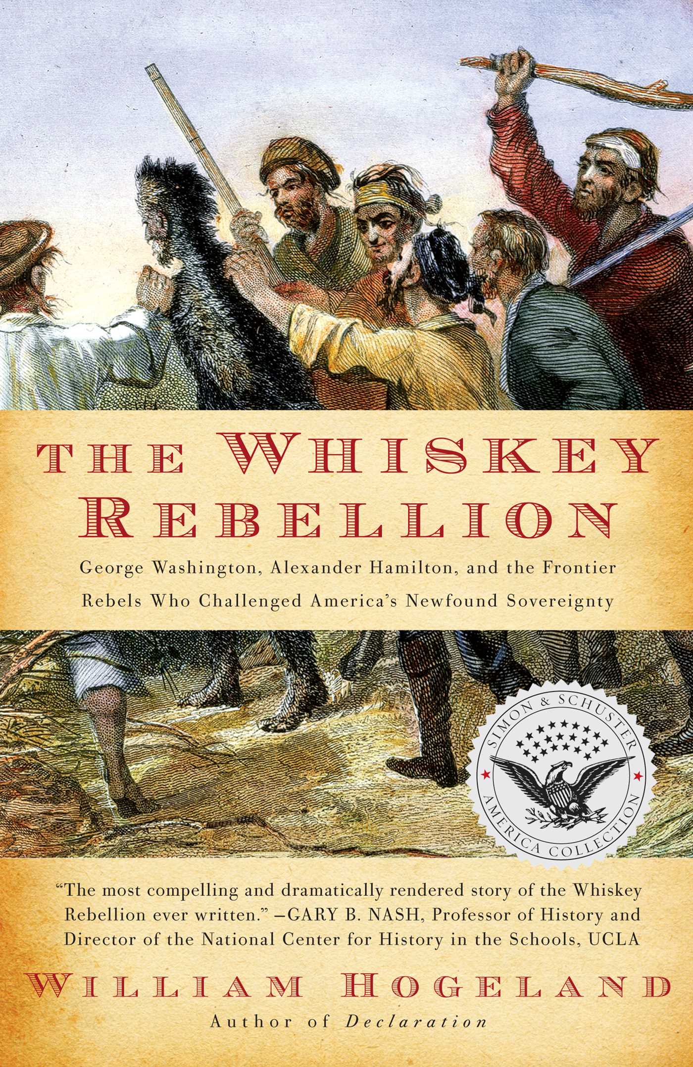 Whiskey Rebellion: George Washington, Alexander Hamilton, and the Fro