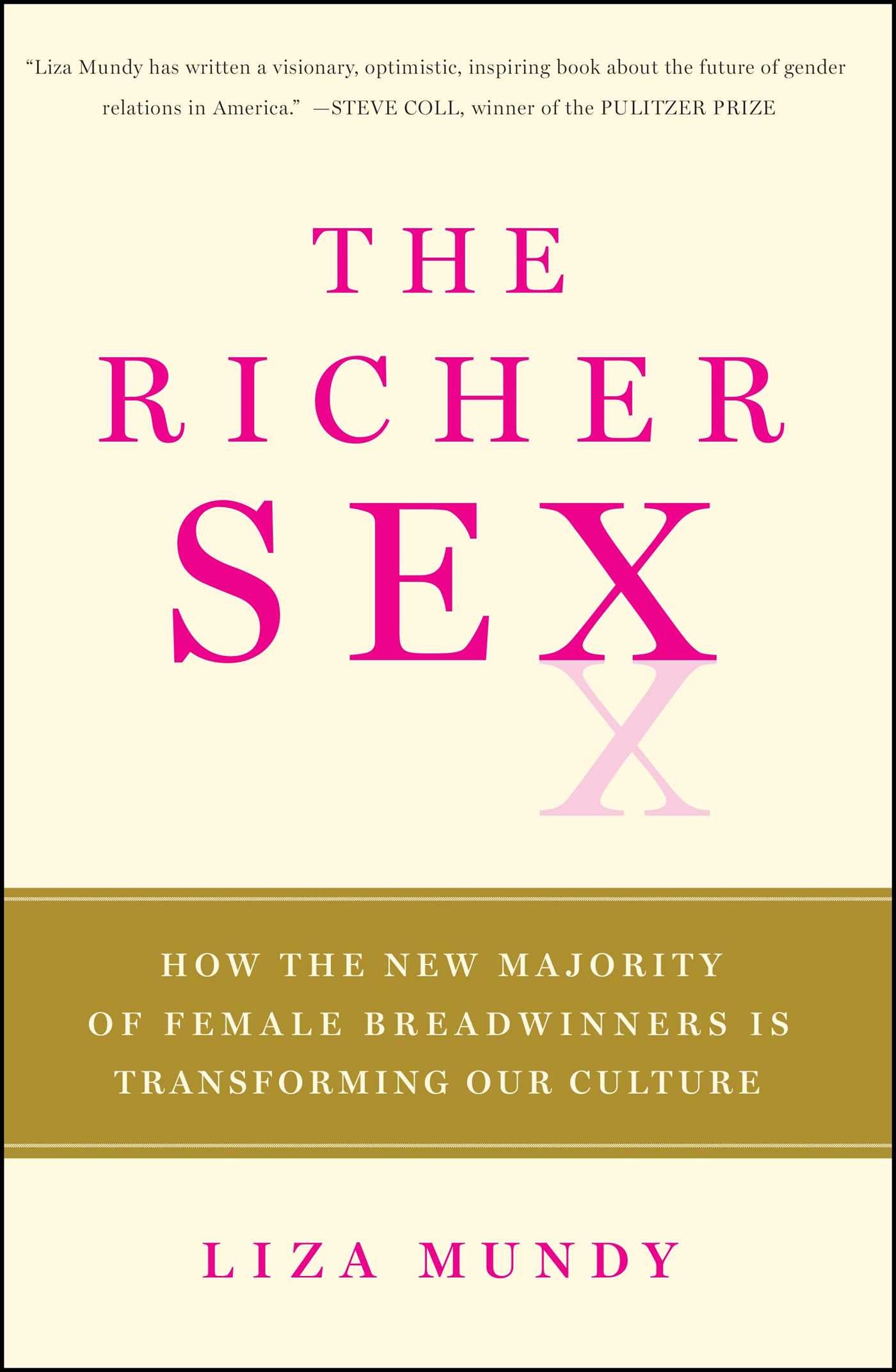 Richer Sex: How the New Majority of Female Breadwinners Is Transforming Sex, Love and Family