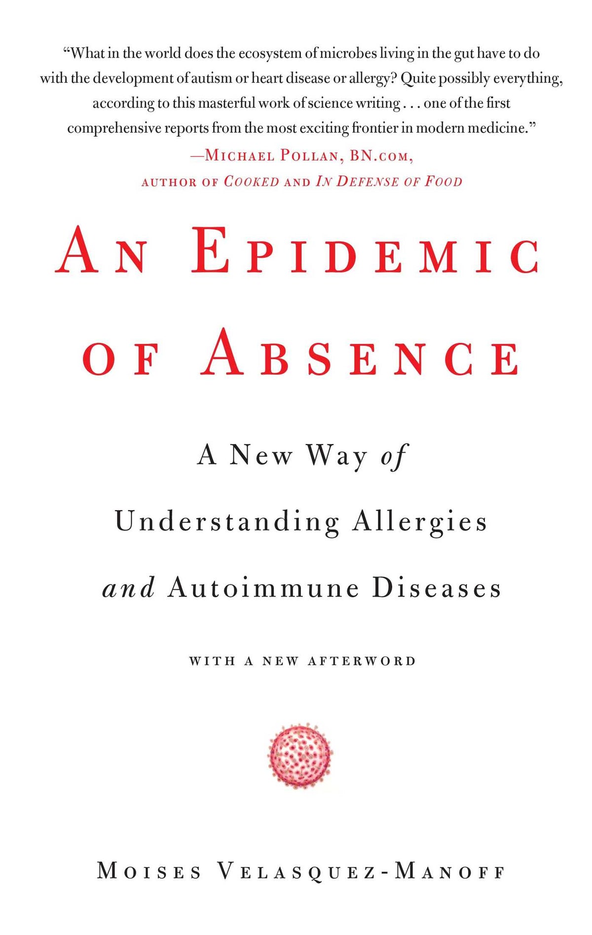 Epidemic of Absence: A New Way of Understanding Allergies and Autoimmune Diseases