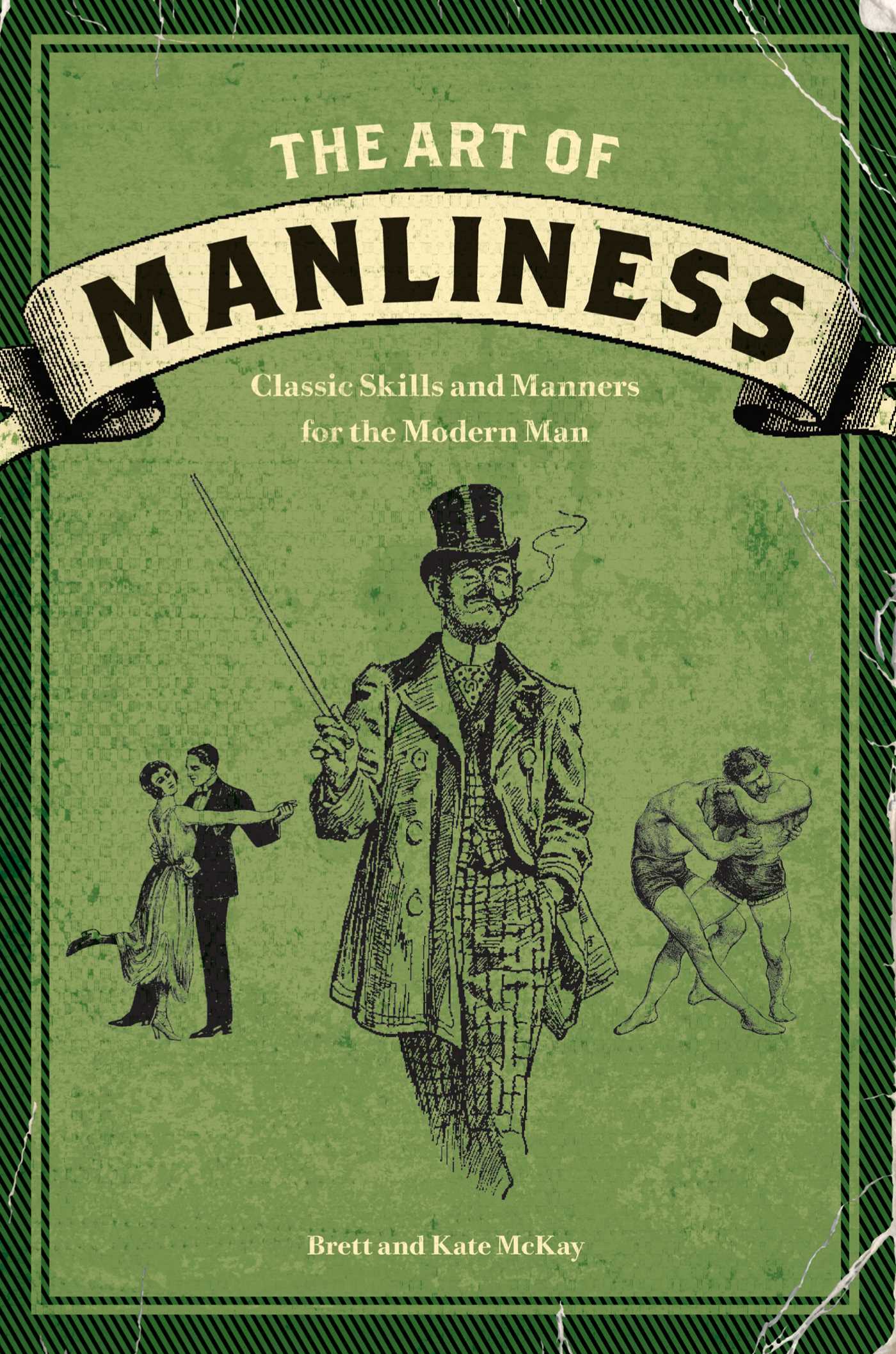 Art of Manliness: Classic Skills and Manners for the Modern Man
