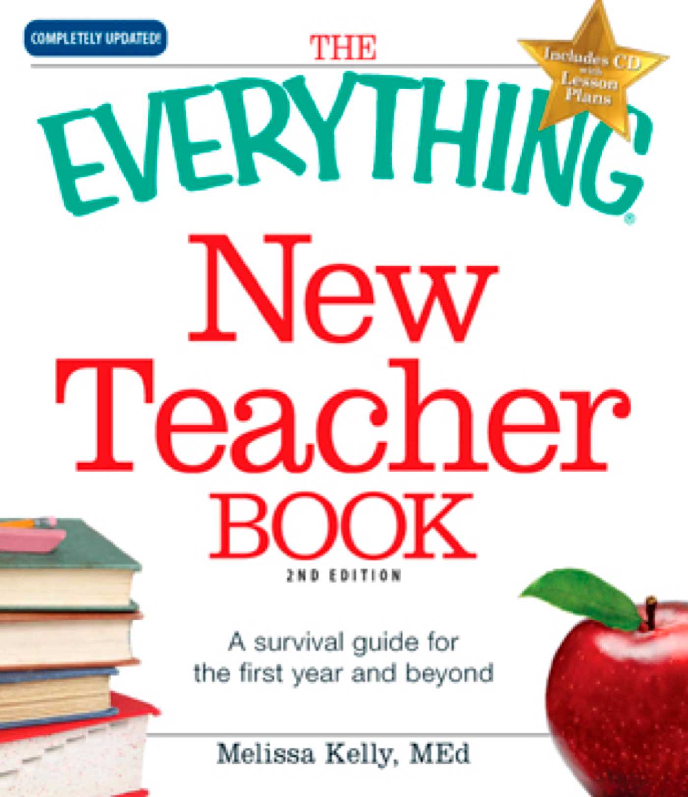 Everything New Teacher Book: A Survival Guide for the First Year and Beyond