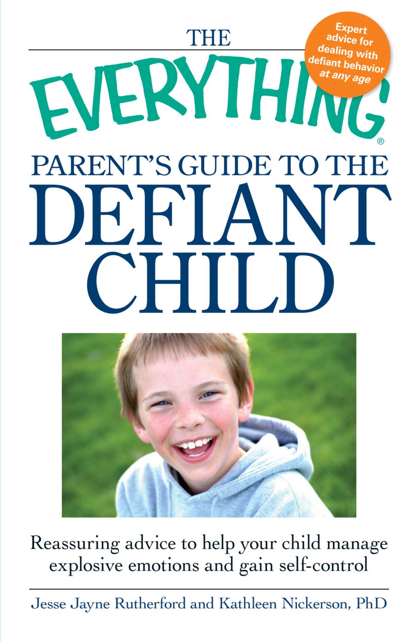Everything Parent's Guide to the Defiant Child: Reassuring advice to help your child manage explosive emotions and gain self-control