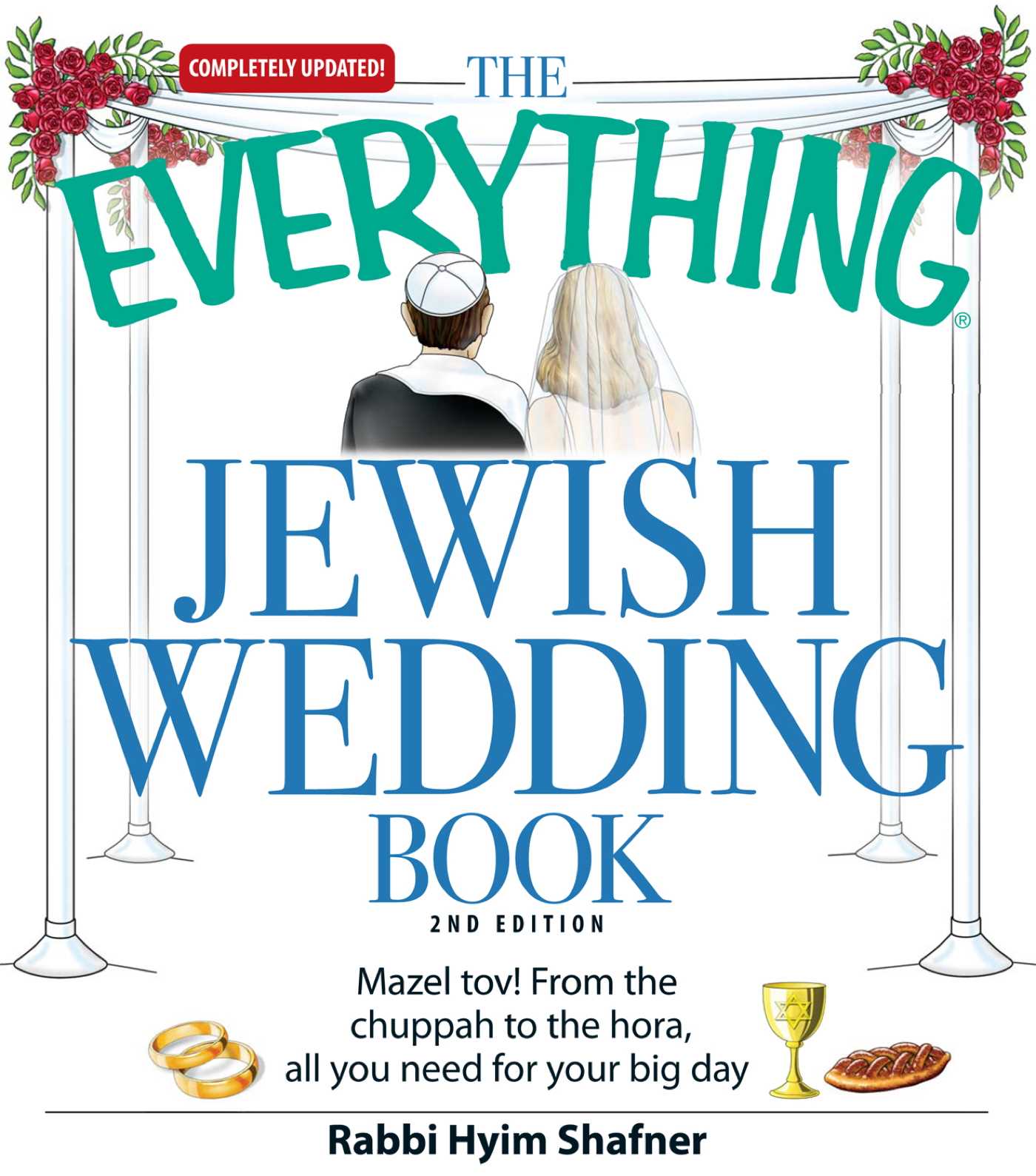 Everything Jewish Wedding Book: Mazel tov! From the chuppah to the hora, all you need for your big day