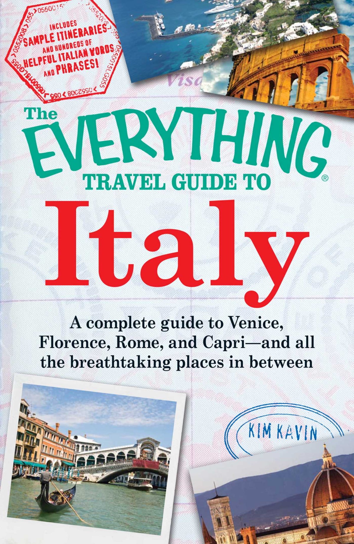 Everything Travel Guide to Italy: A complete guide to Venice, Florence, Rome, and Capri - and all the breathtaking places in between