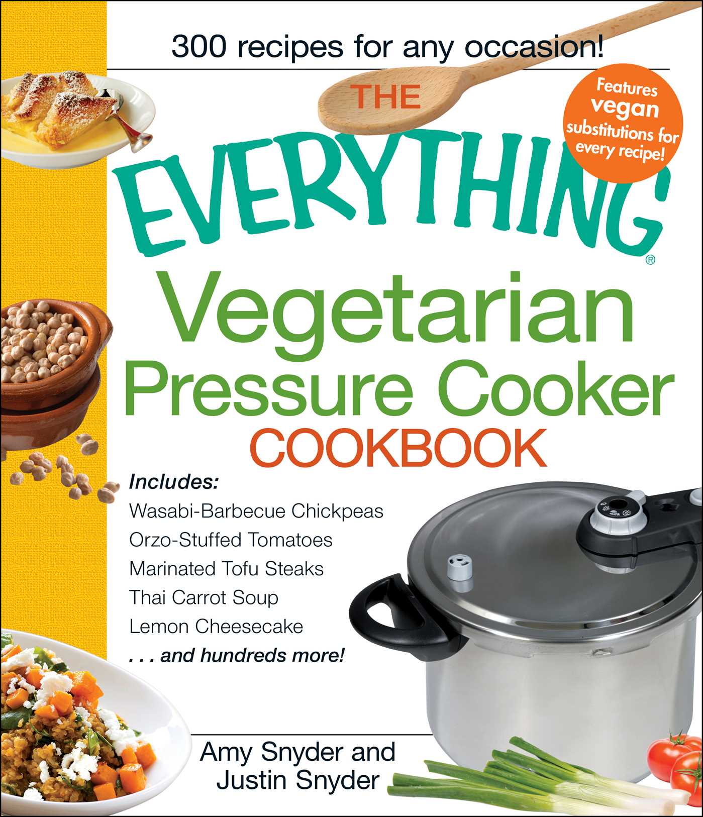Everything Vegetarian Pressure Cooker Cookbook: 300 Recipes for Any Occasion